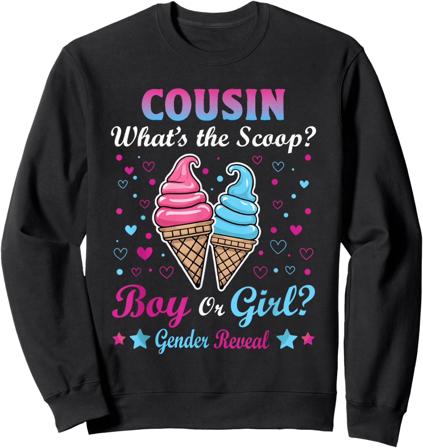 Cousin Ice Cream Whats The Scoop Gender Reveal Matching Men Women Sweatshirt - Sweatshirt | Black