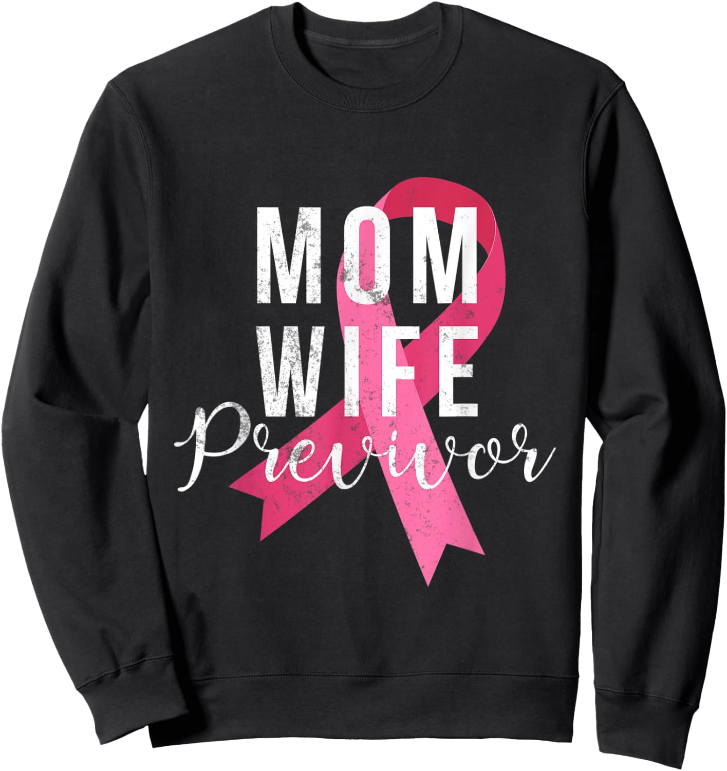 Wife Mom Previvor Breast Cancer Awareness Pink Ribbon Sweatshirt - Sweatshirt | Black