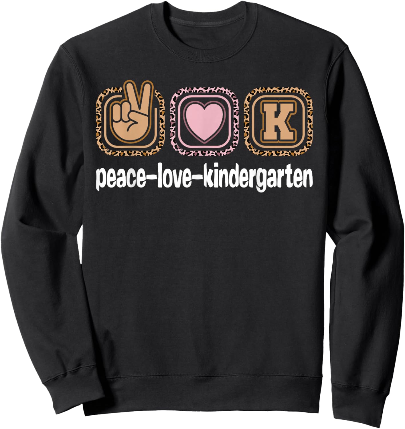 Kindergarten Teacher Leopard Print Peace Love Kindergarten Women Kids Sweatshirt - Sweatshirt | Black