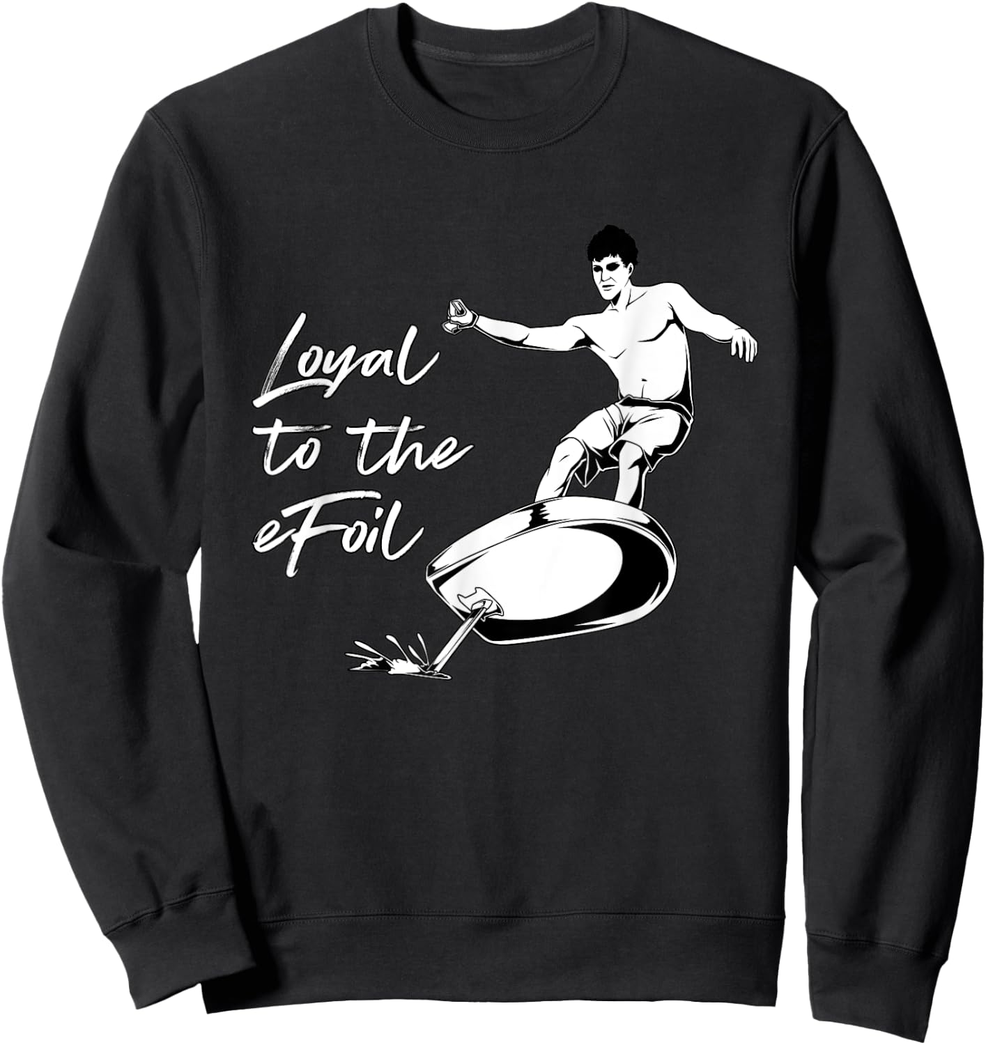 eFoil Surfing - Loyal to the eFoil Sweatshirt - Sweatshirt | Black
