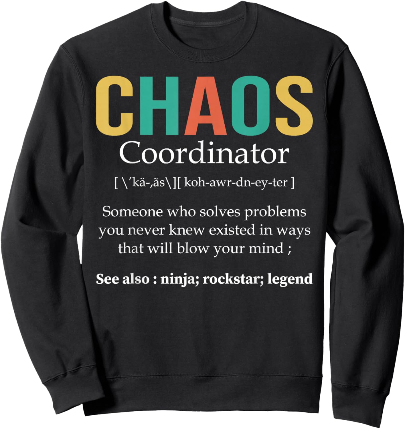 Chaos Coordinator Teacher Coworker Boss Appreciation Funny Sweatshirt - Sweatshirt | Black