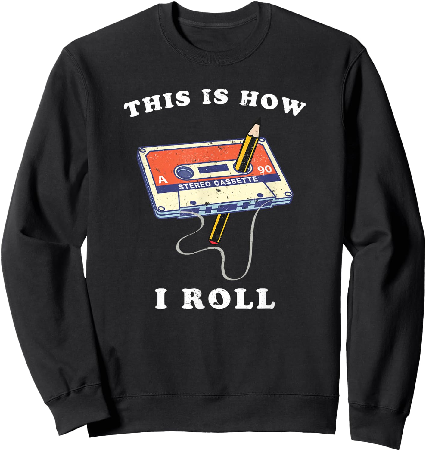 Funny This Is How I Roll Vintage Tape Cassette and pencil Sweatshirt - Sweatshirt | Black