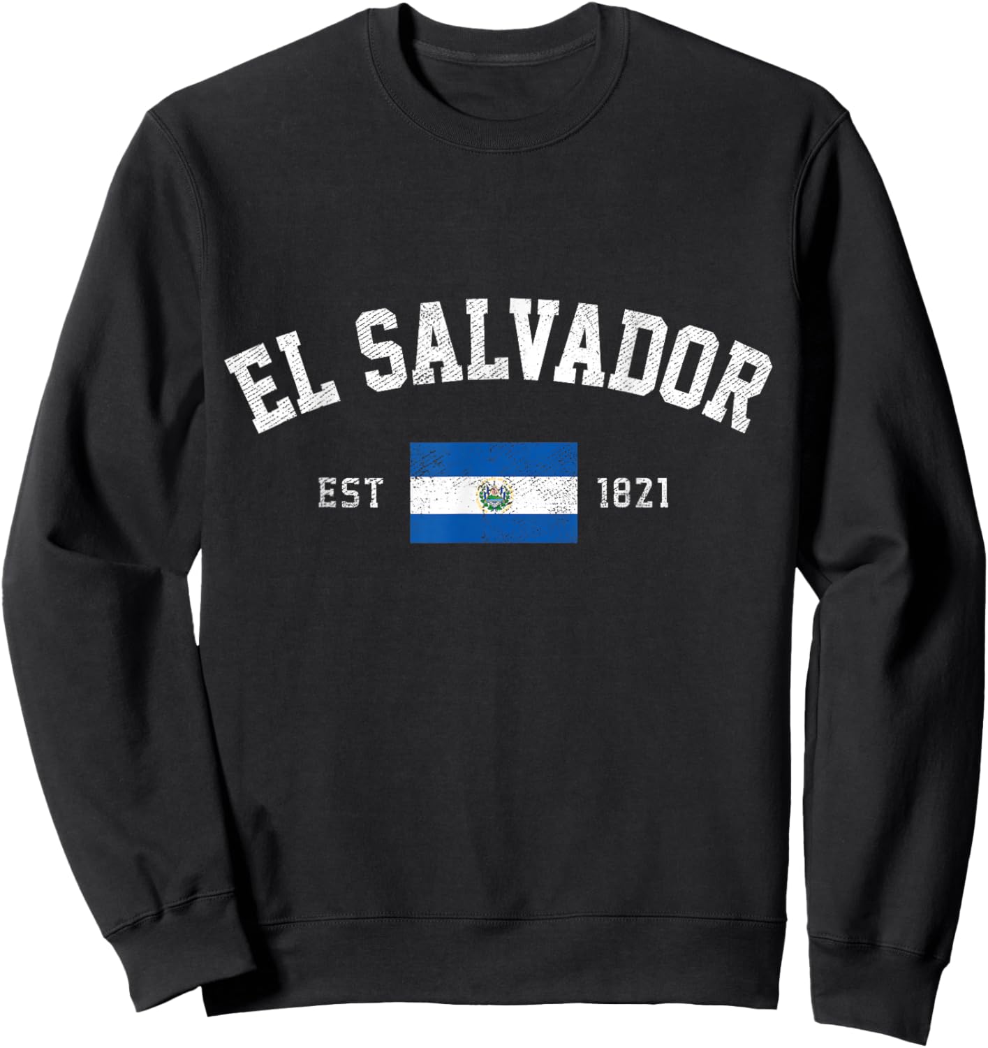 El Salvador Est. 1821 Salvadoran Flag Independence Day Sweatshirt - Sweatshirt | Black