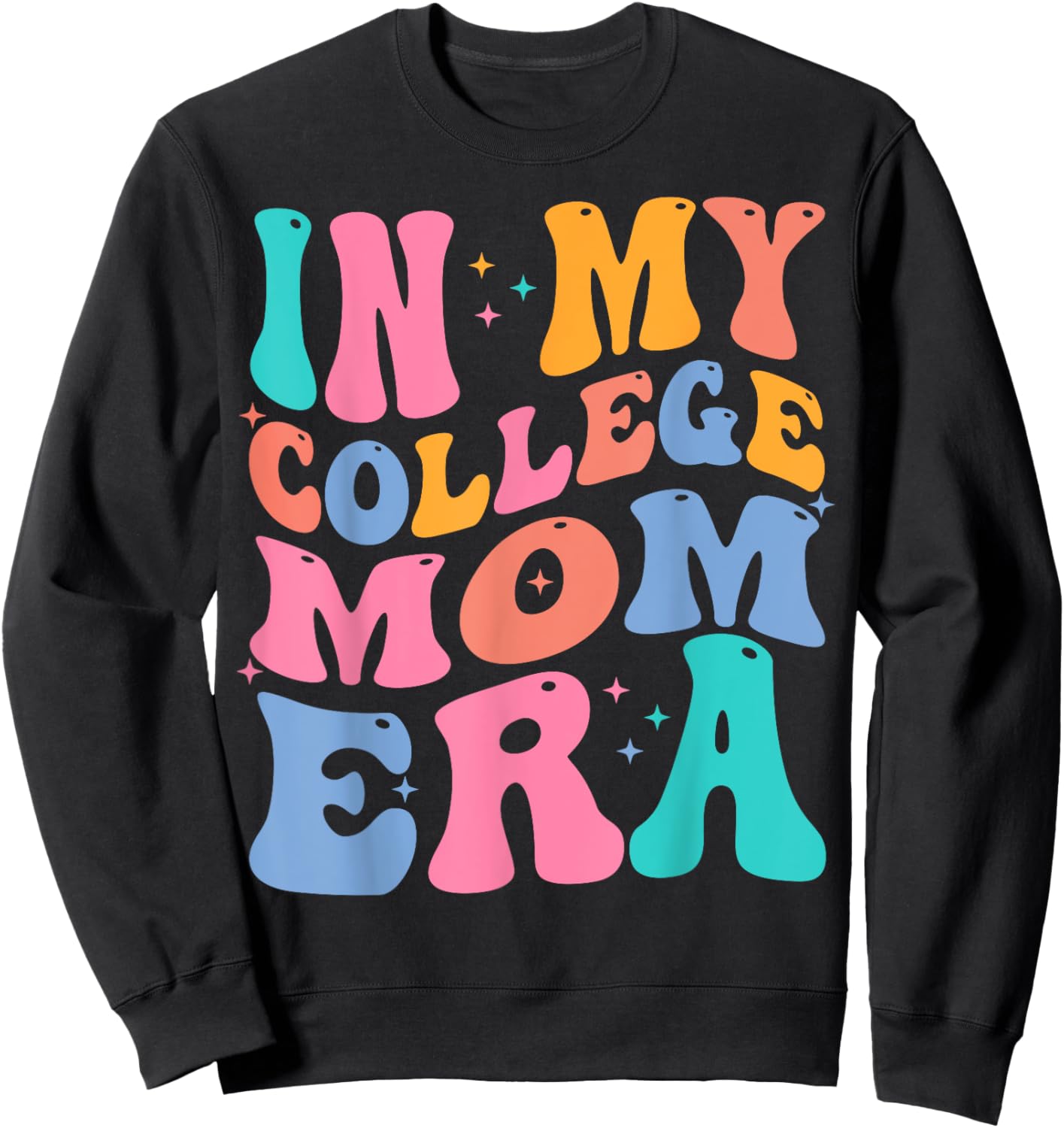 In My College Mom Era College Graduation for Mom Sweatshirt - Sweatshirt | Black