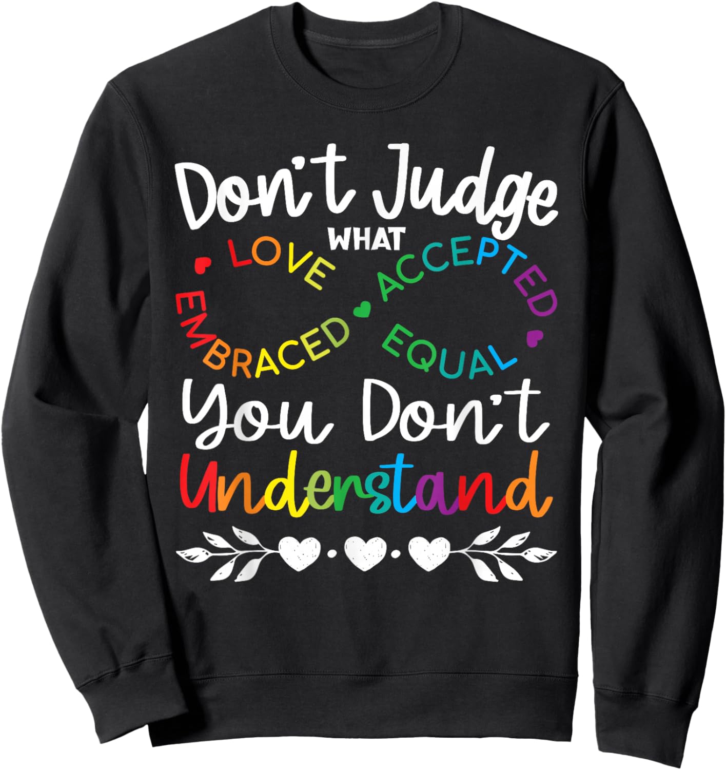 Don't Judge Be Understand Infinity Pride Autistic Awareness Sweatshirt - Sweatshirt | Black