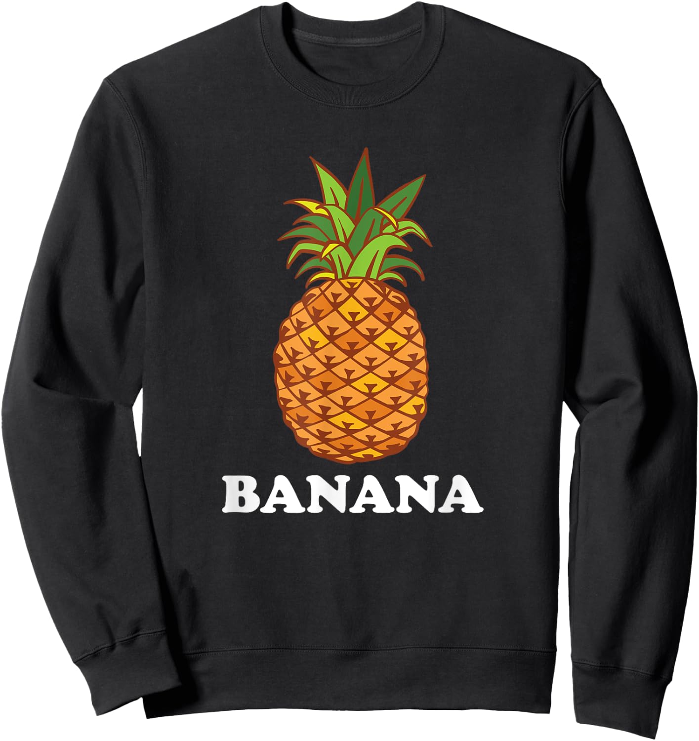 Pineapple Mislabeled As Banana - Funny Retro Pineapple Sweatshirt - Sweatshirt | Black