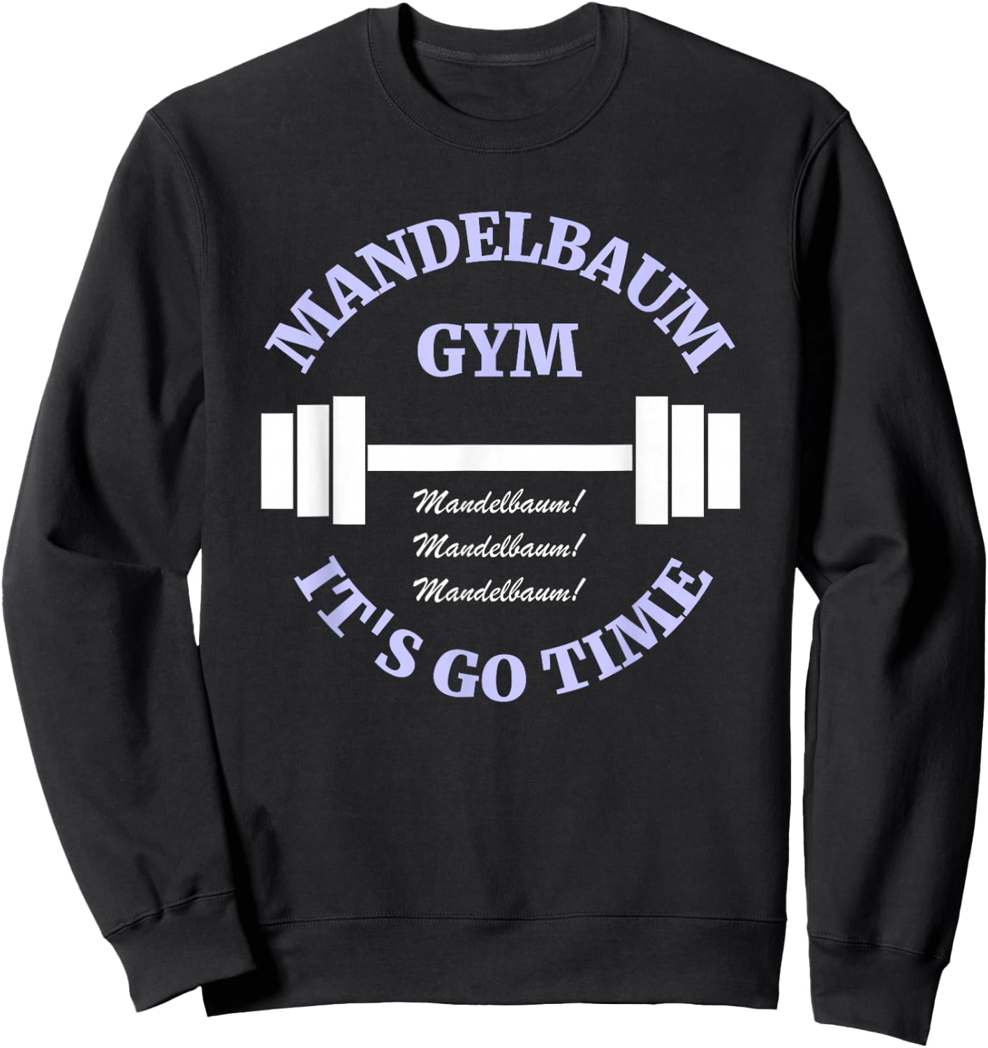 Mandelbaum Gym - It's Go Time! Sweatshirt - Sweatshirt | Black