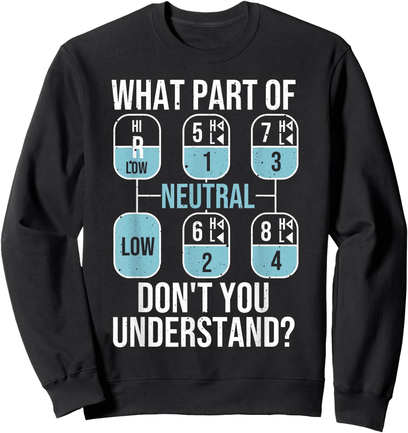 Funny Trucker Design Big Rig Trucker Truck Driver Sweatshirt - Sweatshirt | Black