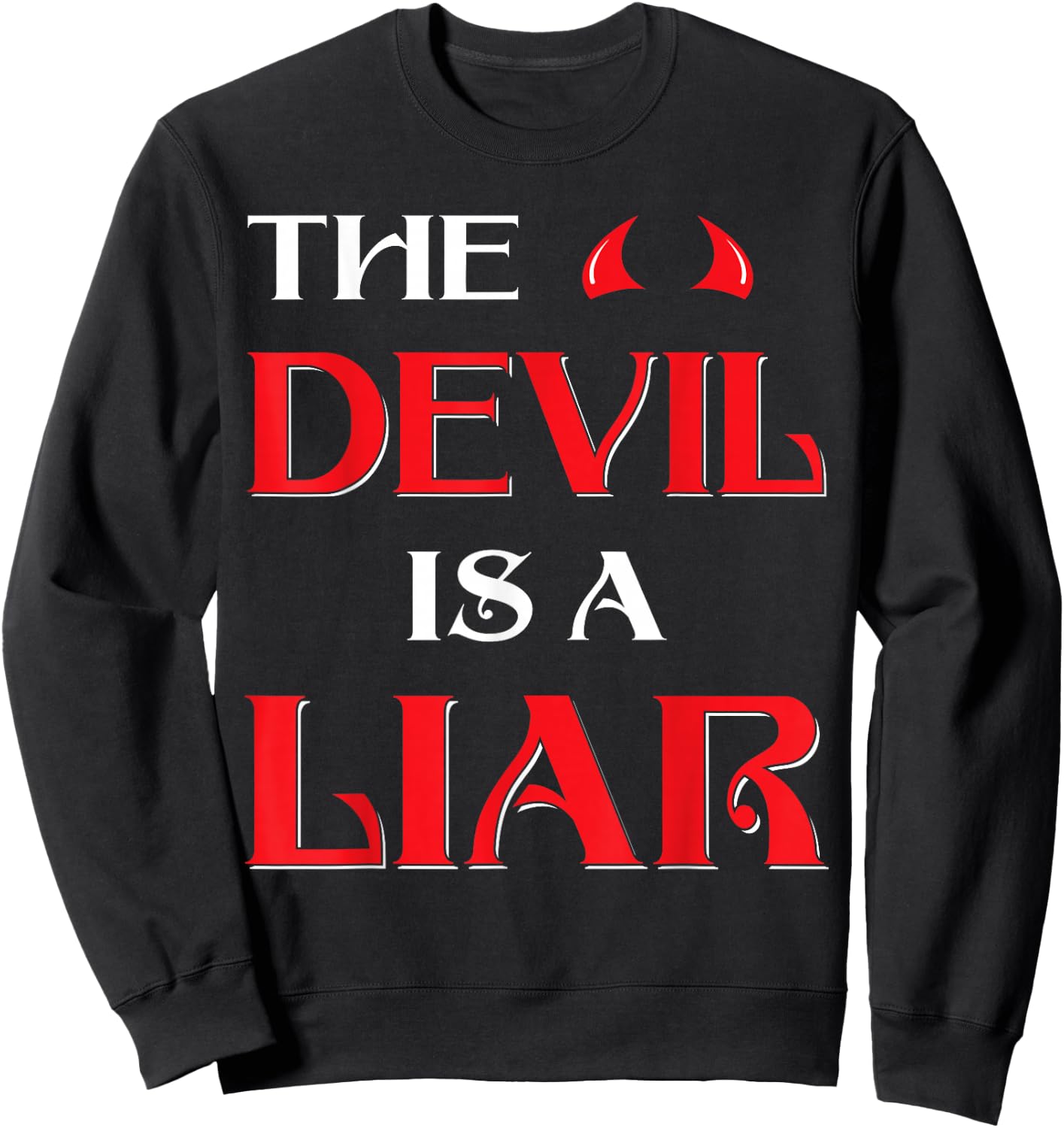 The Devil Is a Liar Sweatshirt - Sweatshirt | Black