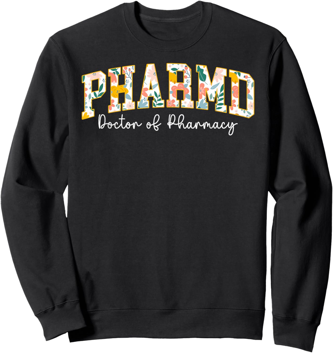 PharmD Doctor of Pharmacy Doctor Pharm.D Sweatshirt - Sweatshirt | Black
