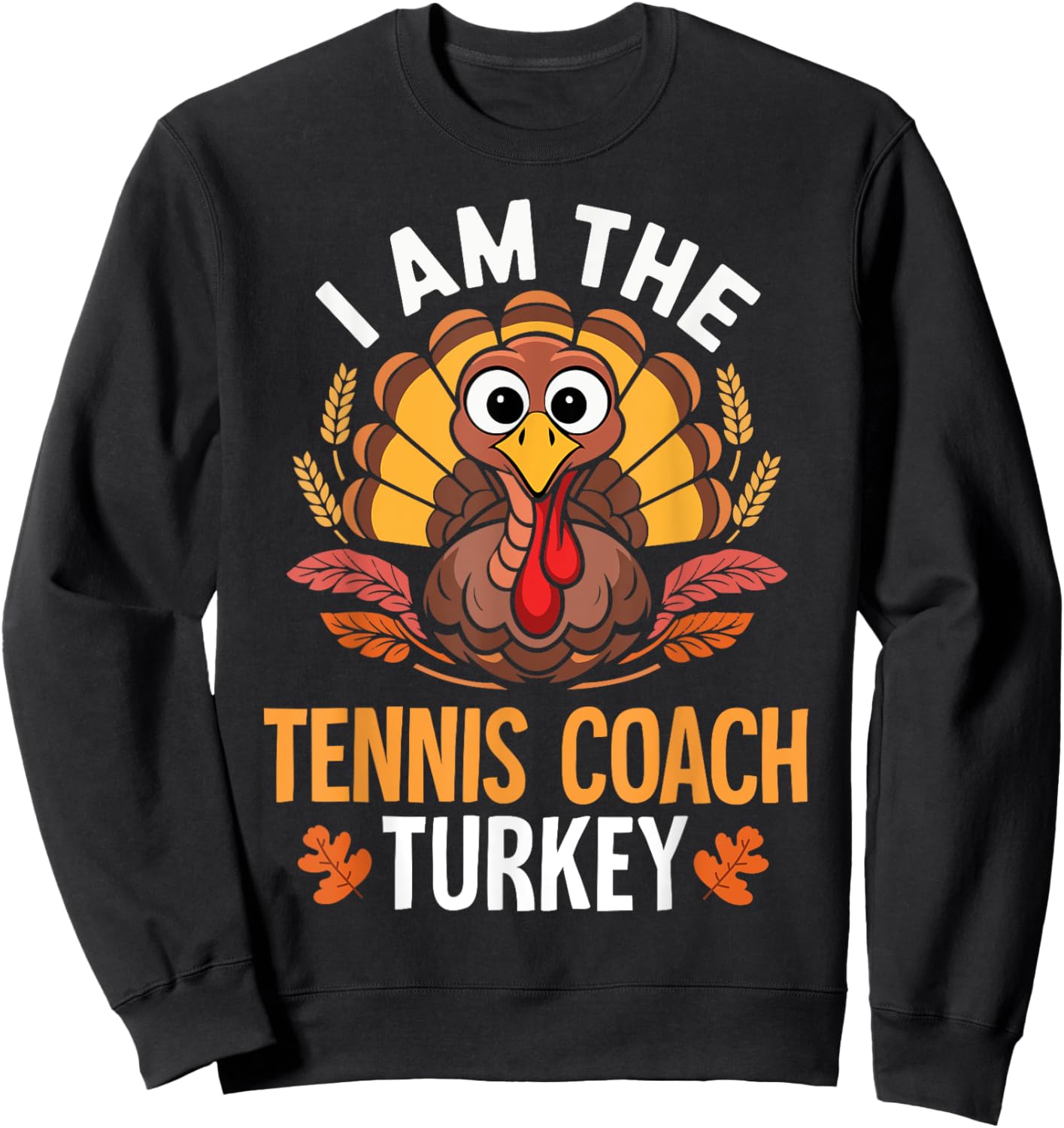 Thanksgiving I'm The Tennis Coach Turkey Matching Sweatshirt - Sweatshirt | Black