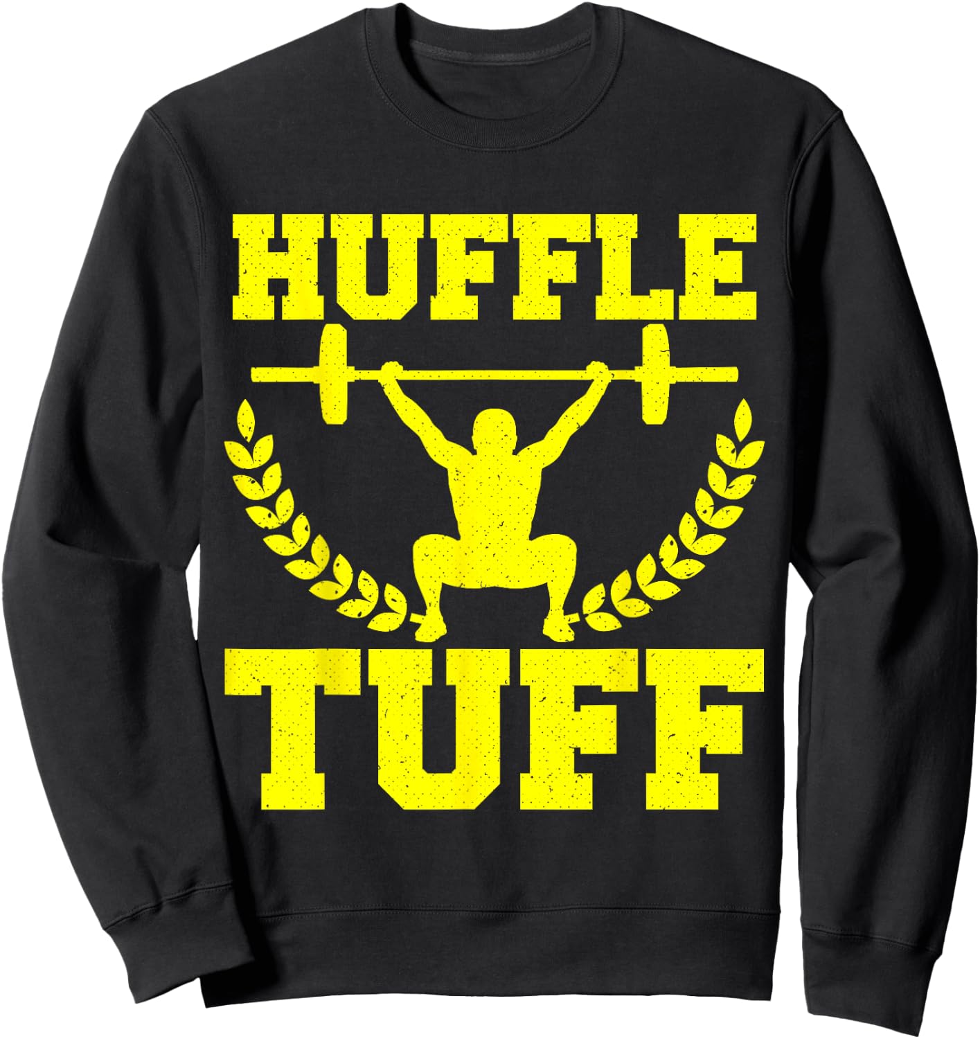 Huffle Tuff Funny Weightlifting Gym Memes Sweatshirt - Sweatshirt | Black