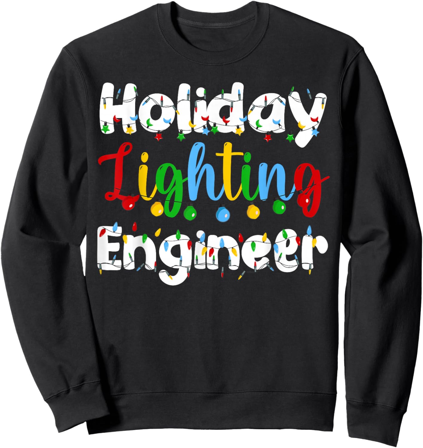 Christmas Light Holiday Lighting Engineer Illumination Sweatshirt - Sweatshirt | Black