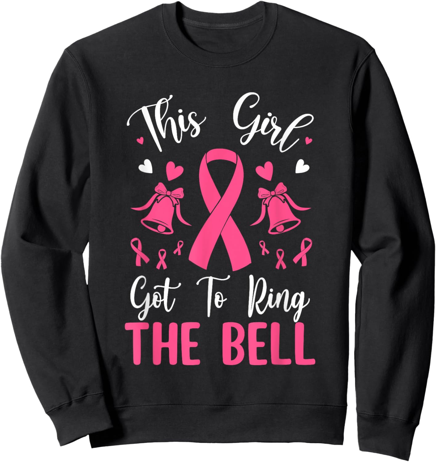 This Girl Got To Ring The Bell Chemo Grad Breast Cancer Sweatshirt - Sweatshirt | Black