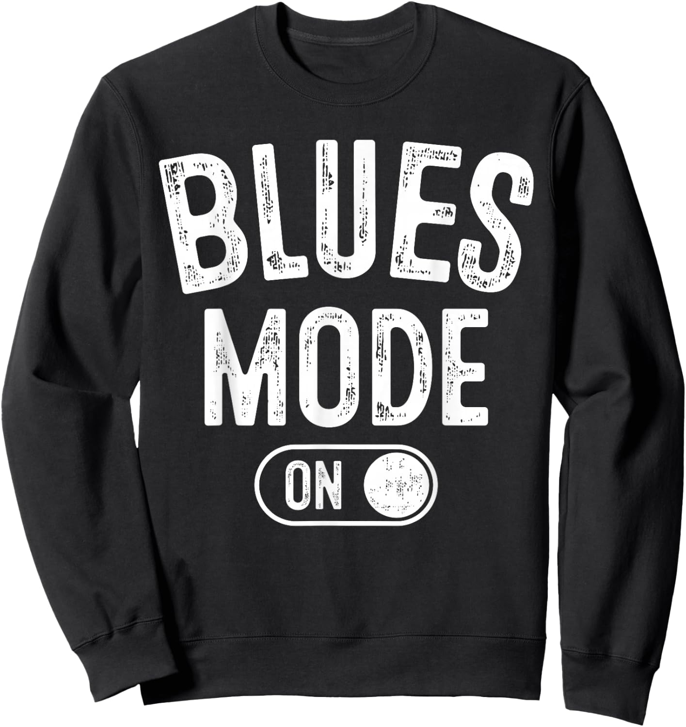 Blues Mode On Funny Blues Man Gift Musician Singer Guitarist Sweatshirt - Sweatshirt | Black