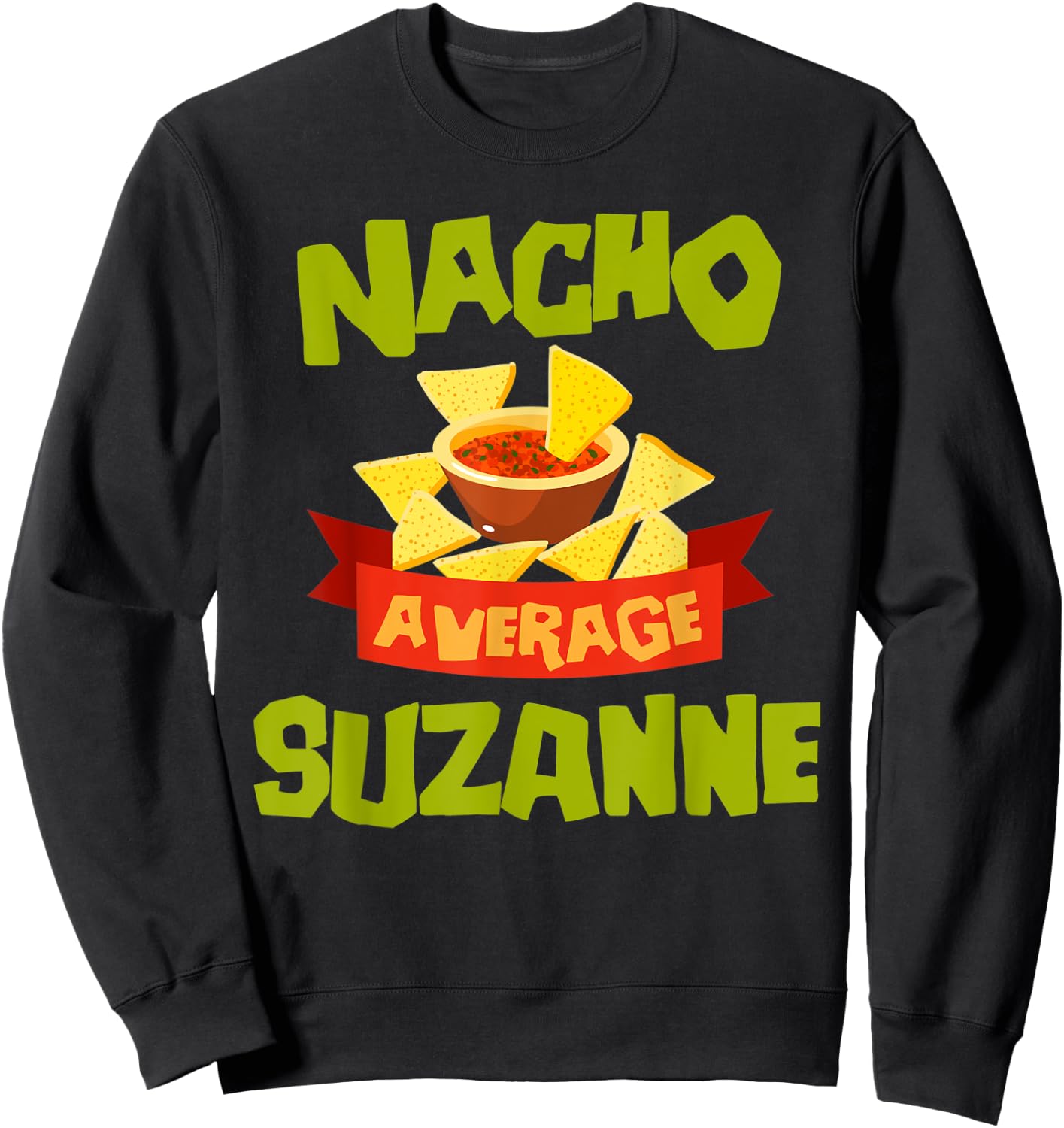 NACHO AVERAGE SUZANNE Funny Birthday Personalized Name Gift Sweatshirt - Sweatshirt | Black