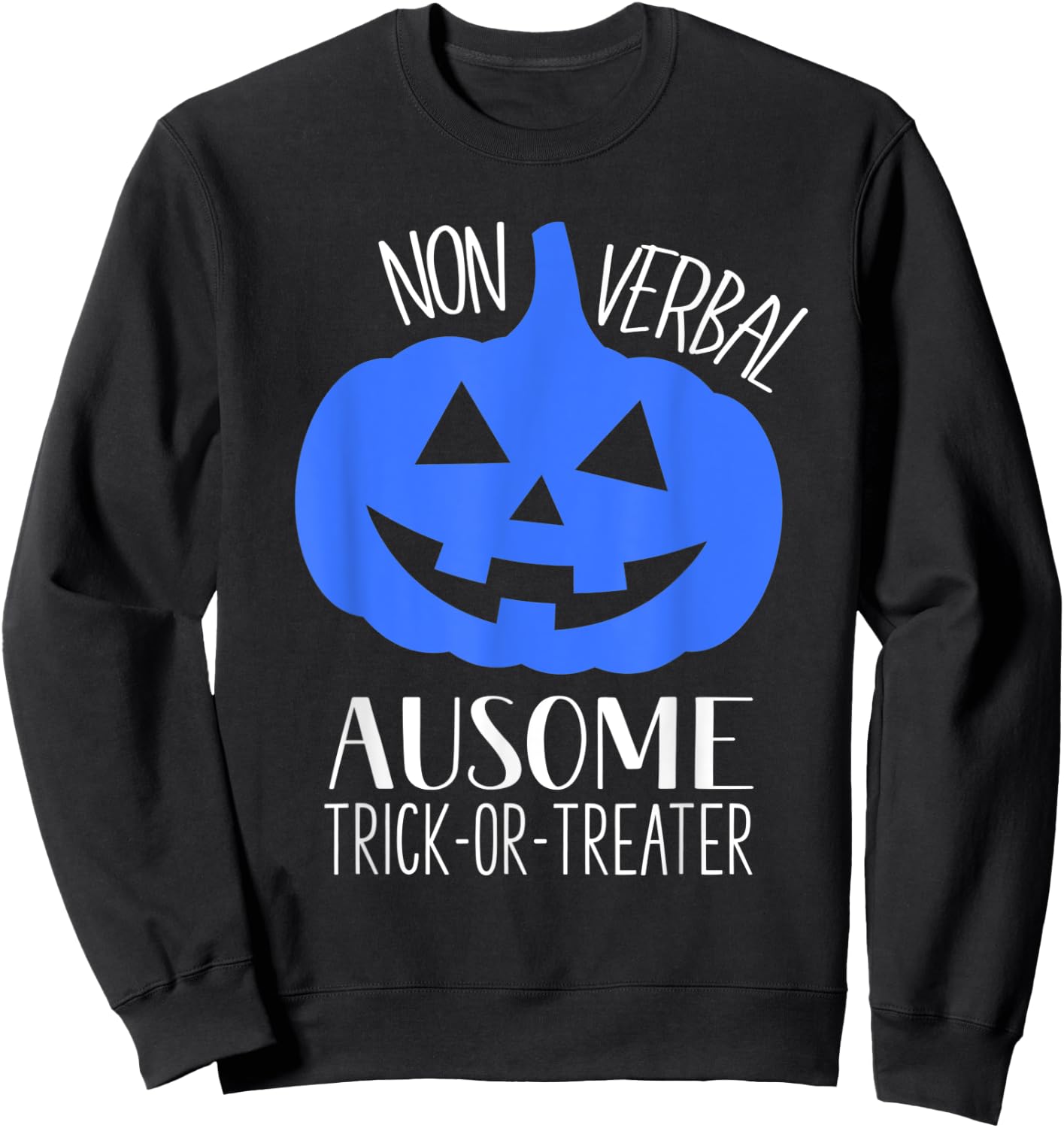 Trick or Treat Non-Verbal Halloween Pumpkin Autism Awareness Sweatshirt - Sweatshirt | Black