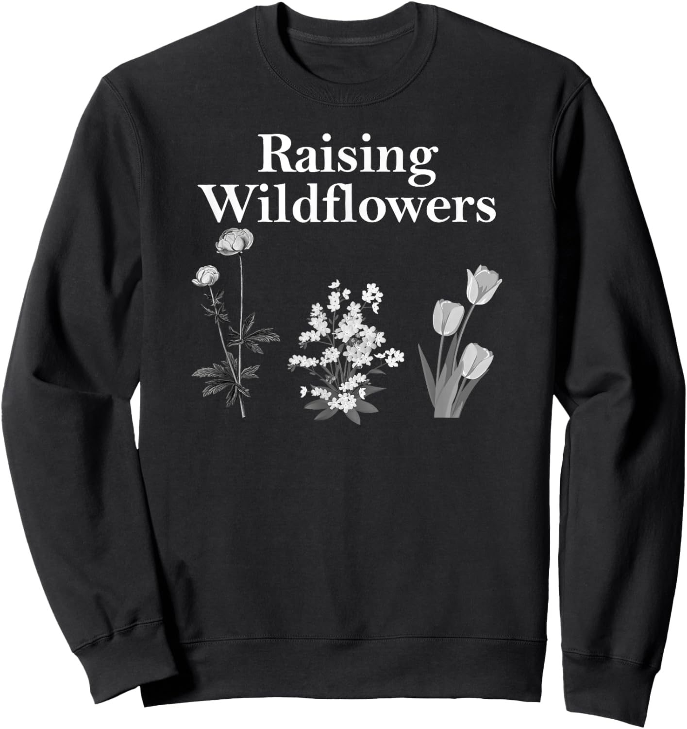 Raising Wildflowers Family Matching Men Women Sweatshirt - Sweatshirt | Black