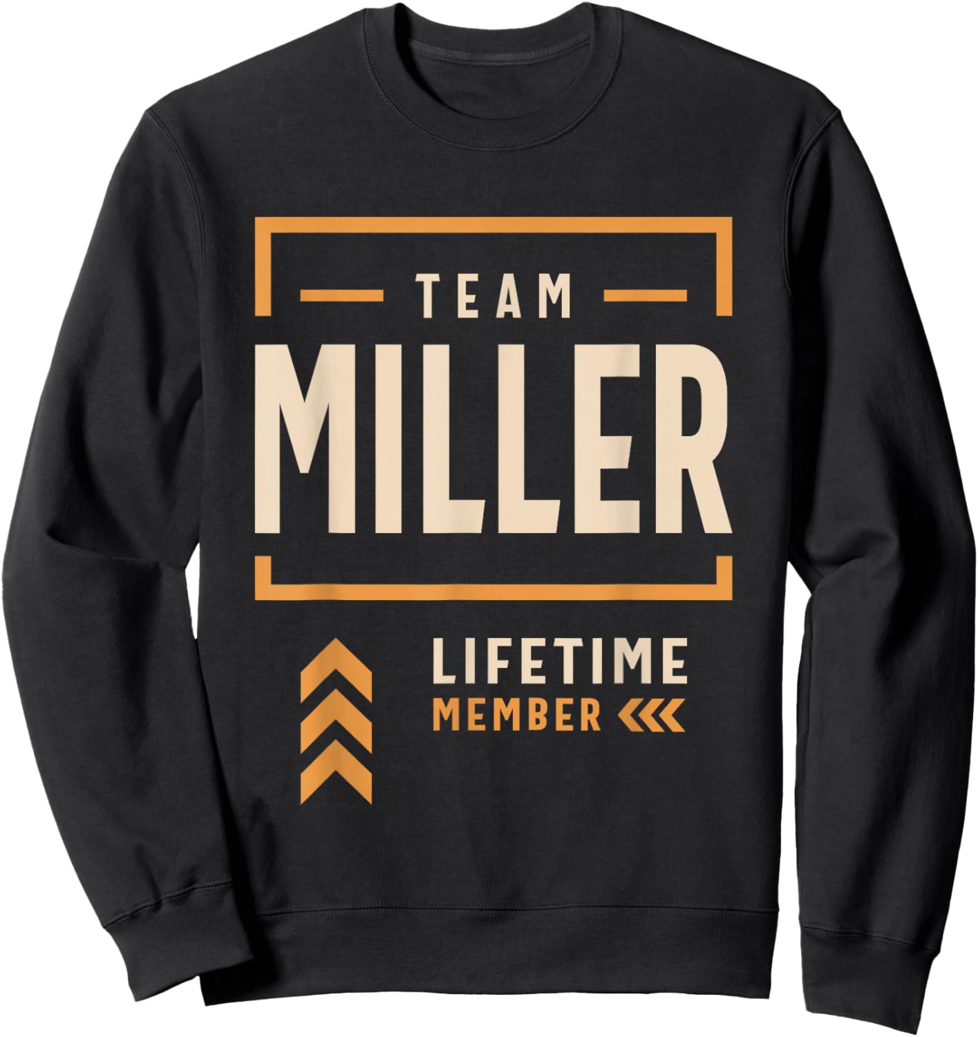 Team Miller Lifetime Member Funny Name Miller Sweatshirt - Sweatshirt | Black