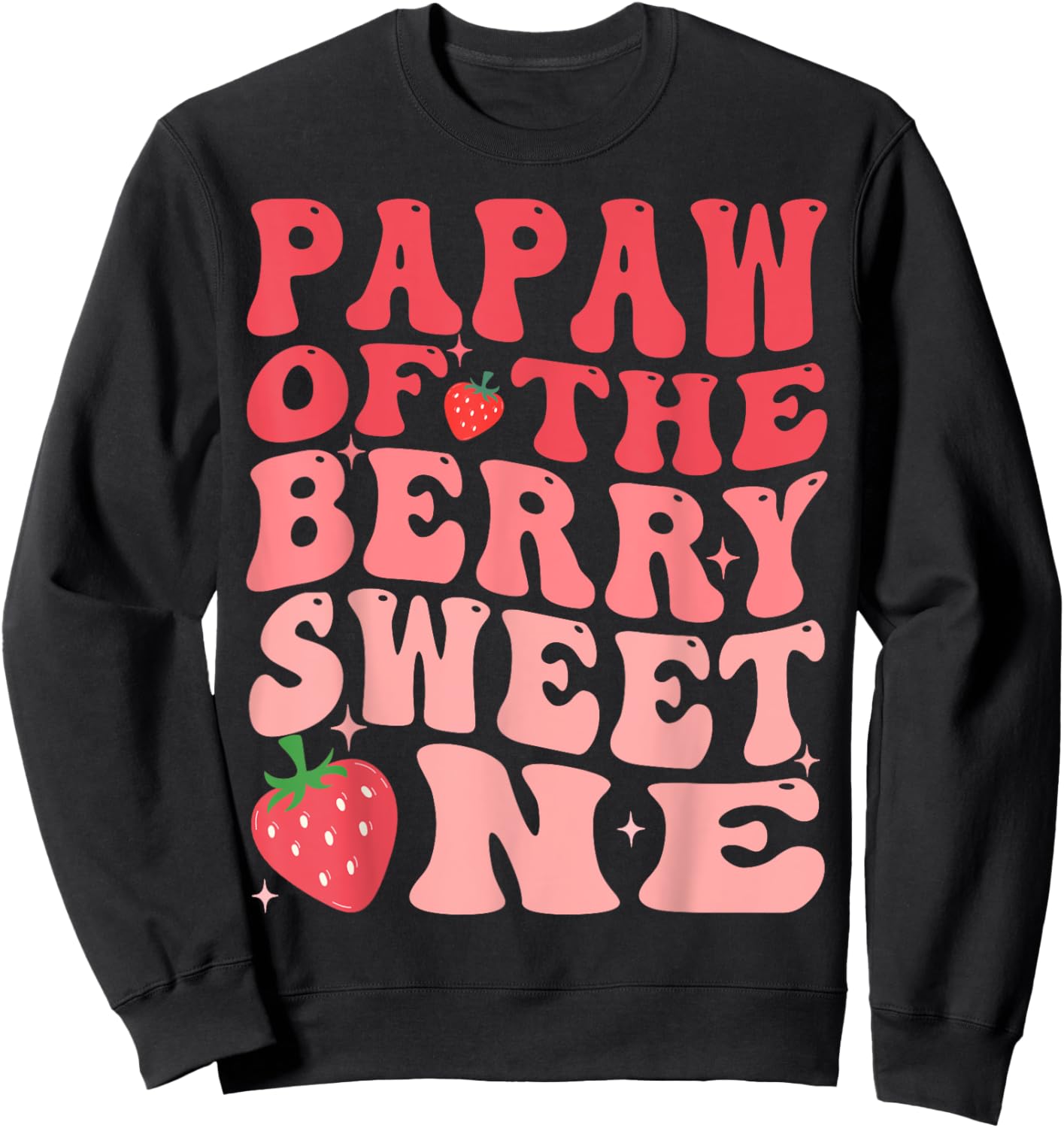 Papaw Of The Berry Sweet One 1st Birthday Strawberry Sweatshirt - Sweatshirt | Black