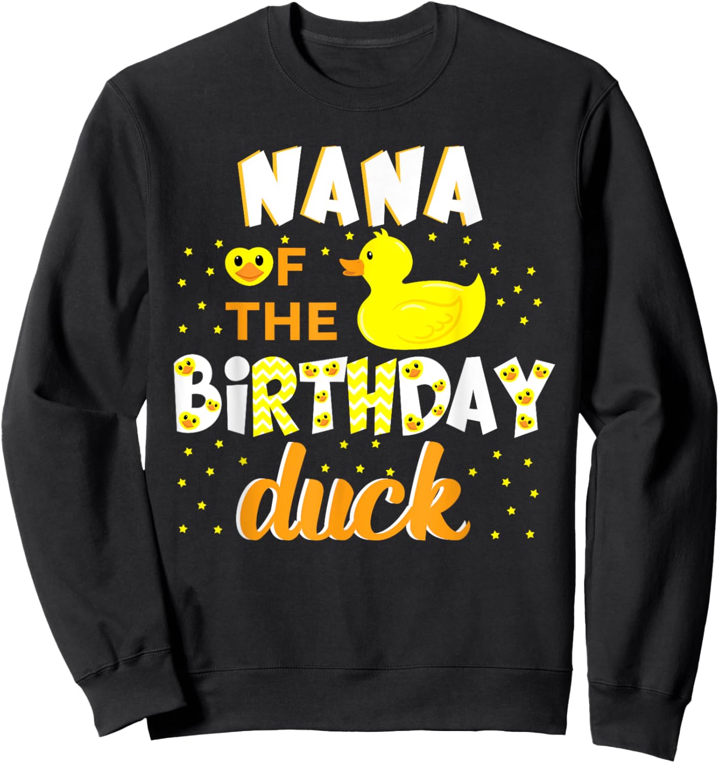 Nana Of The Birthday Duck Yellow Duck Birthday Fun Sweatshirt - Sweatshirt | Black