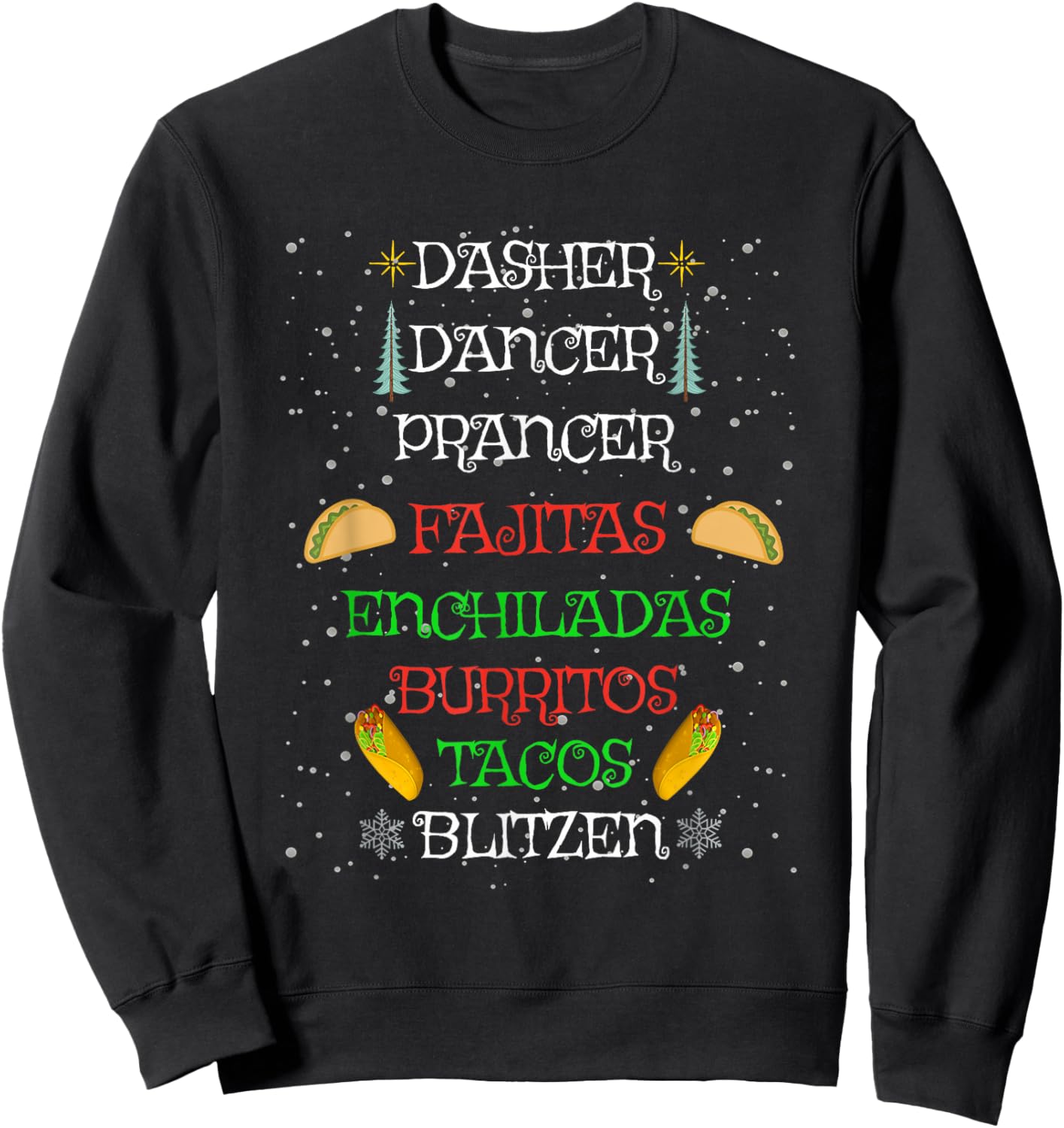 Cute Christmas Reindeer Fajita Enchiladas Burritos Tacos Sweatshirt - Sweatshirt | Black