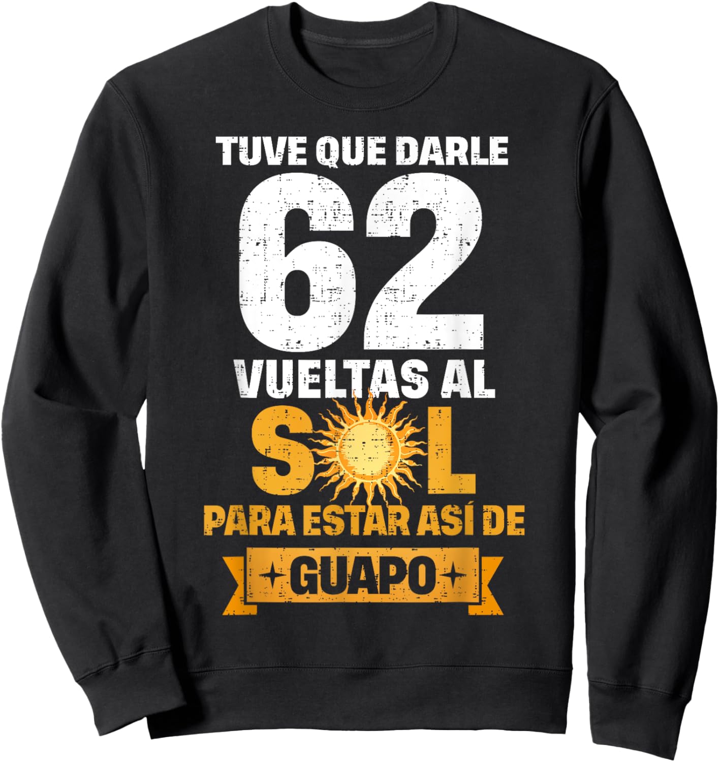 62nd Birthday gift in Spanish Regalo cumpleanos 62 Sweatshirt - Sweatshirt | Black