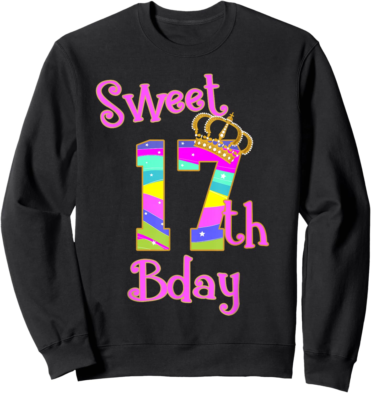 Sweet 17th Birthday Girl Shirt- Seventeen Years old Bday Sweatshirt - Sweatshirt | Black