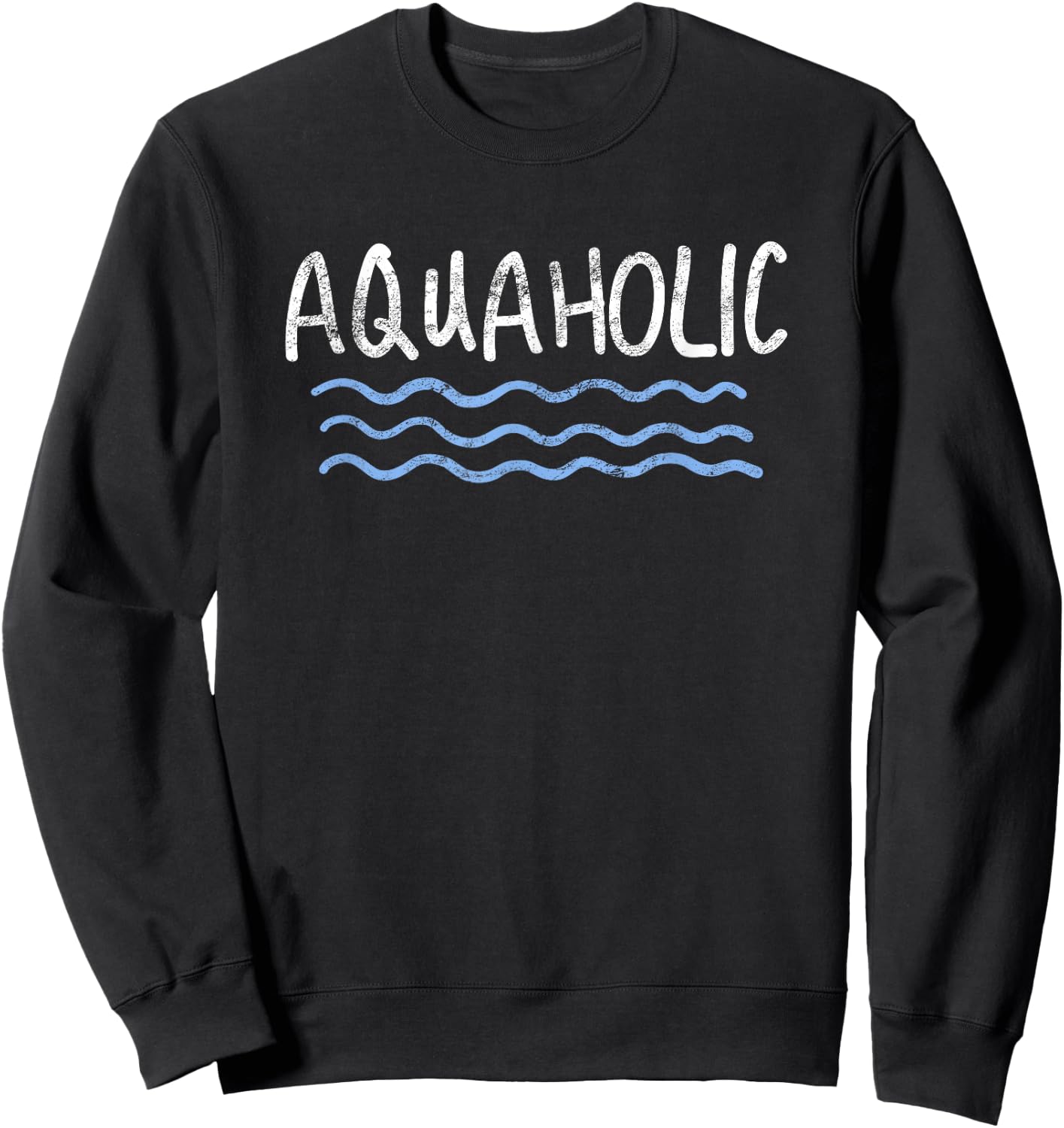 Aquaholic Aqua Holic Funny Swimmer Swimming Beach Lovers Sweatshirt - Sweatshirt | Black