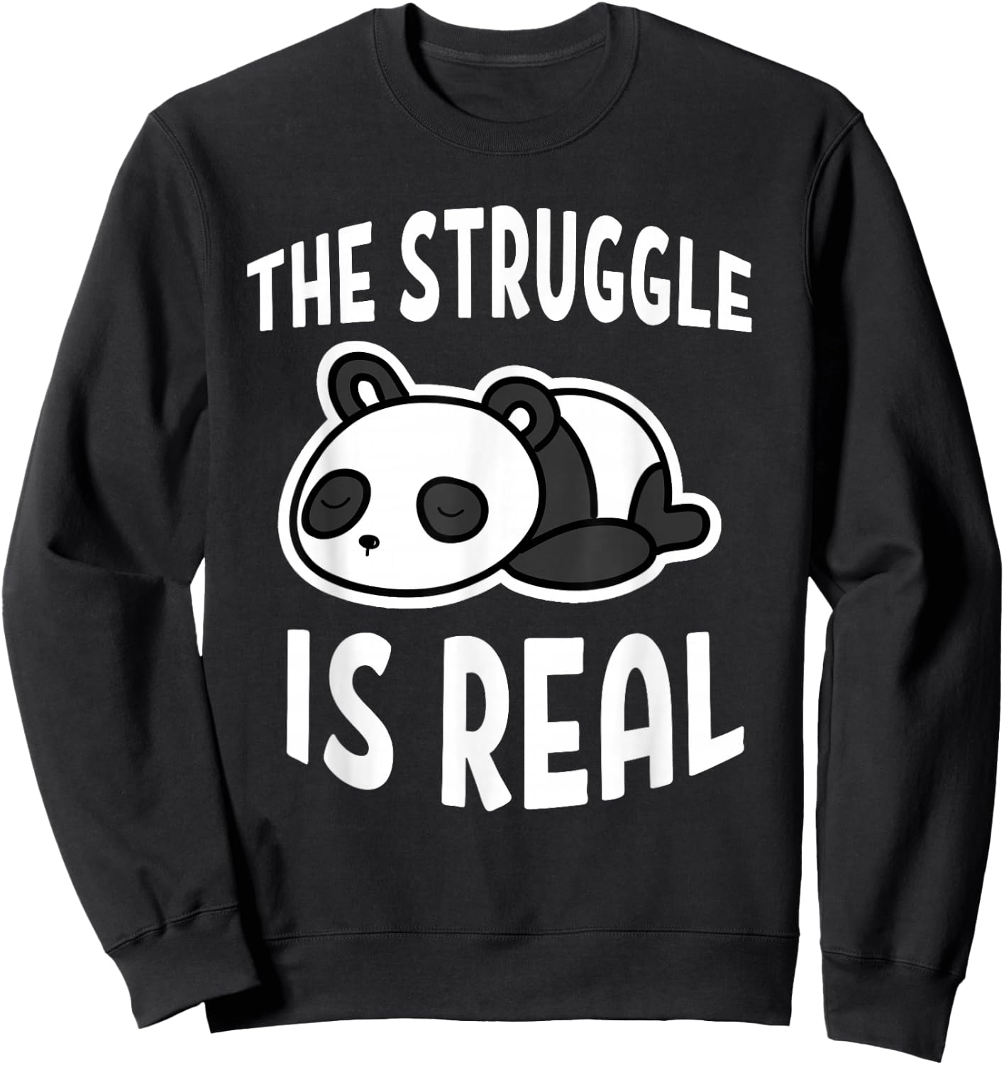 Lazy Panda The Struggle Is Real Sweatshirt - Sweatshirt | Black