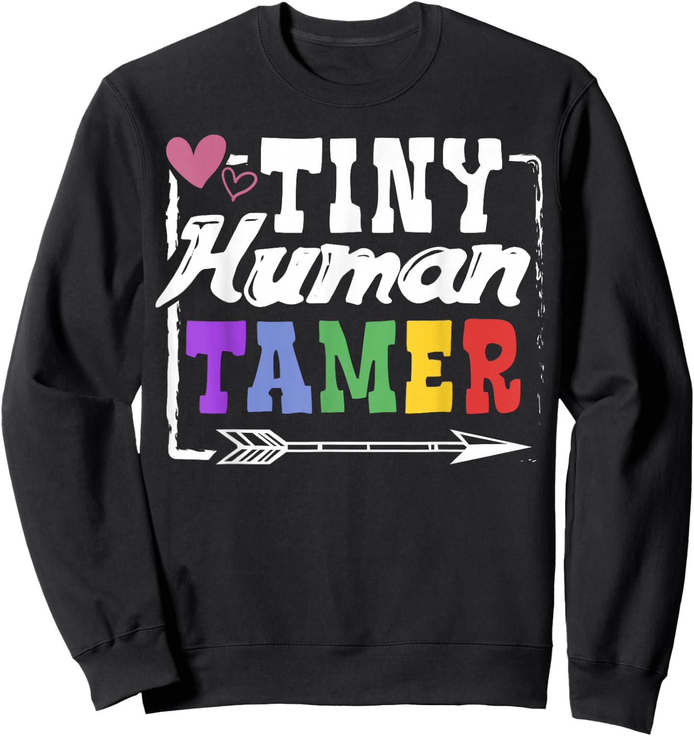 Gift 4 Teachers or Parents | Tiny Human Tamer Sweatshirt - Sweatshirt | Black