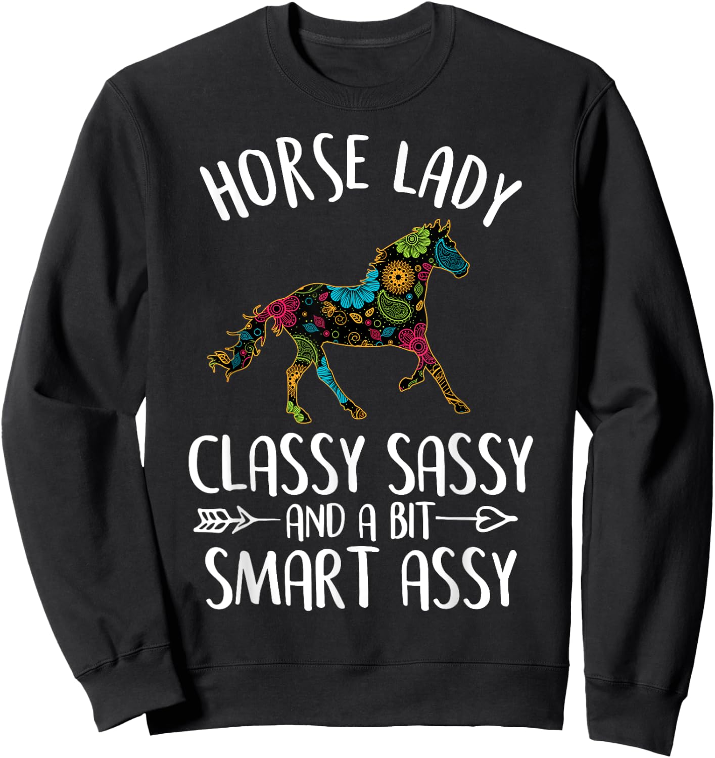 Horse With Funny Sayings: Horse Lady Classy Sassy Sweatshirt - Sweatshirt | Black