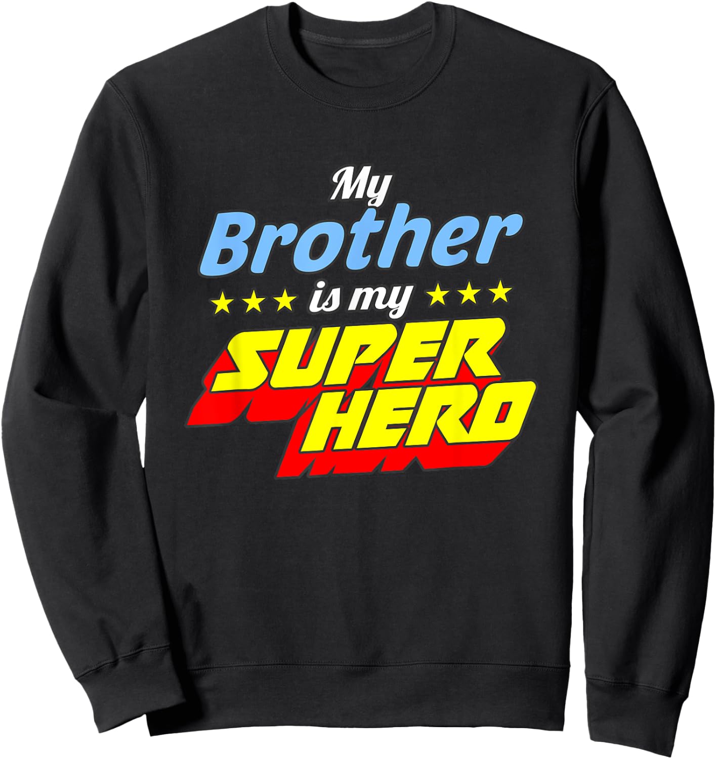 Shirts For Kids My Brother Is My Superhero Kids Clothes Sweatshirt - Sweatshirt | Black