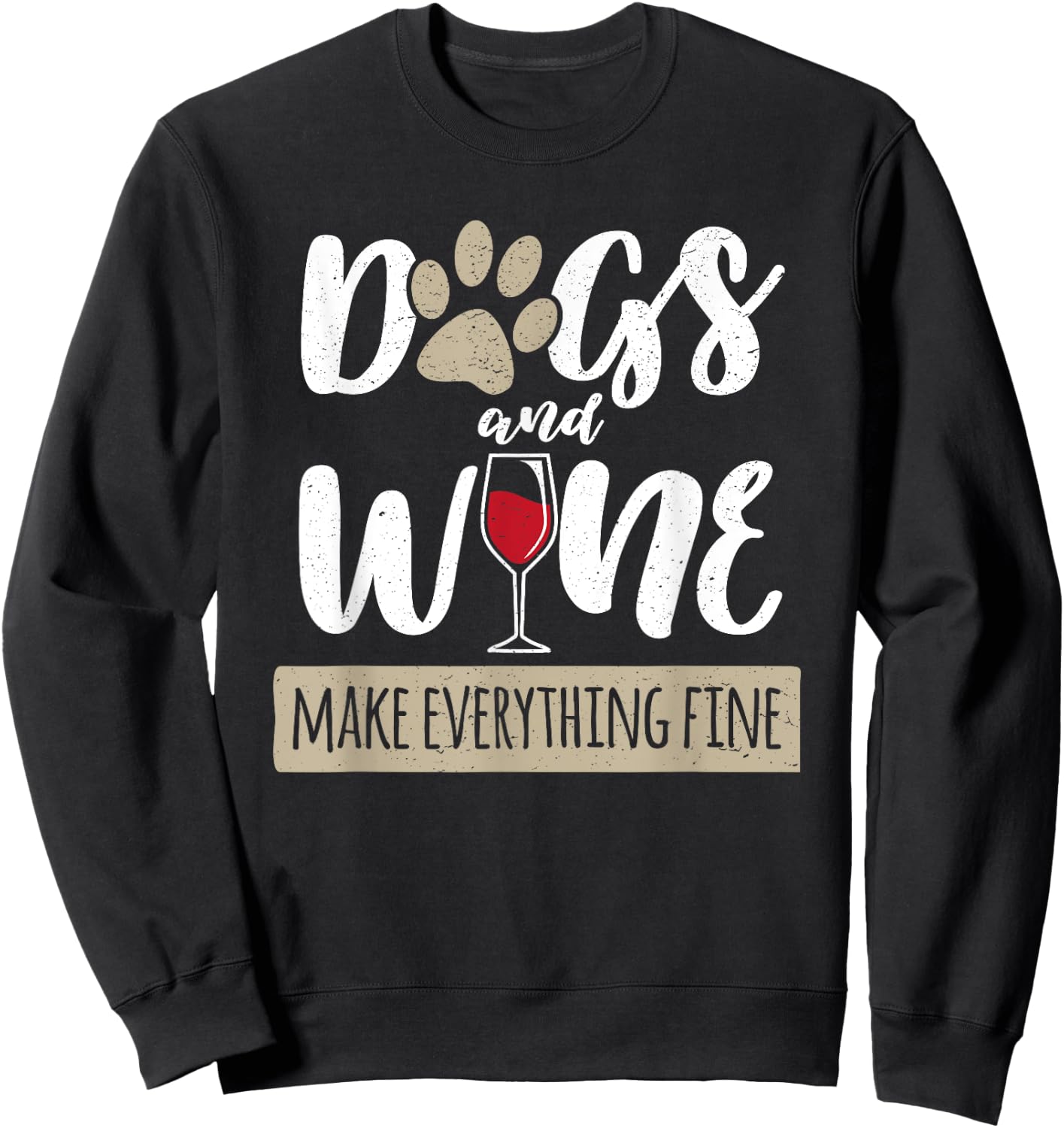 Dogs And Wine Make Everything Fine Drink Cute Owner Puppy Sweatshirt - Sweatshirt | Black