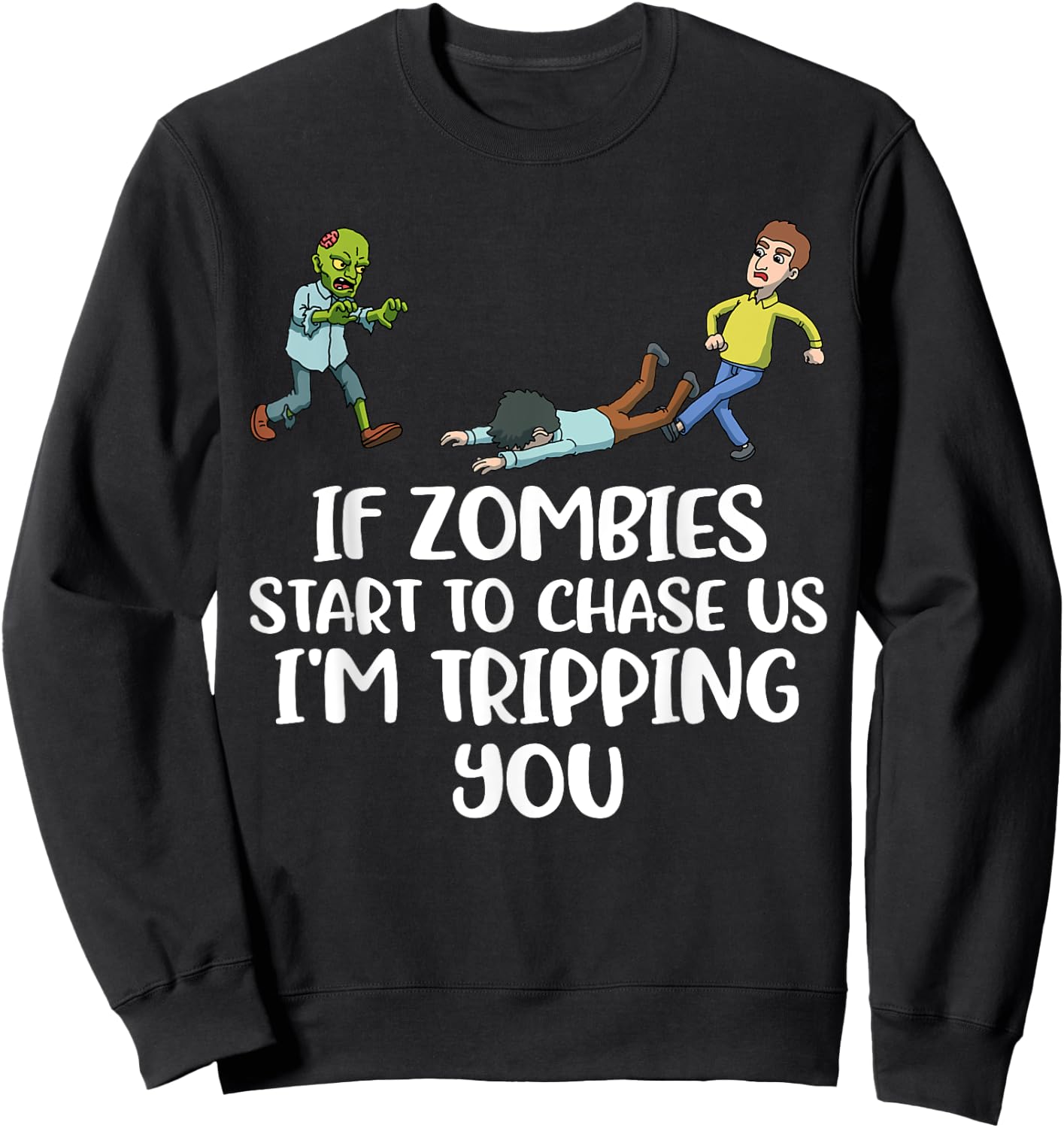 If Zombies Chase Us Im Tripping You Sweatshirt - Sweatshirt | Black