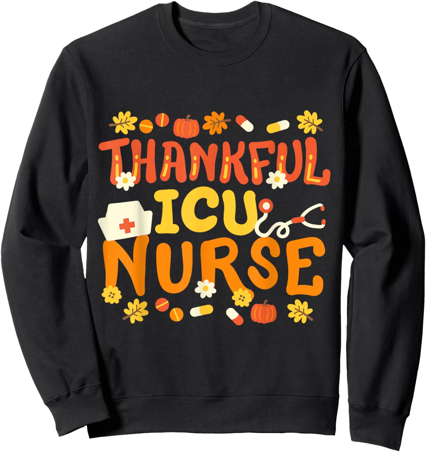 Thankful ICU Nurse Retro Groovy Thanksgiving RN Men Women Sweatshirt - Sweatshirt | Black