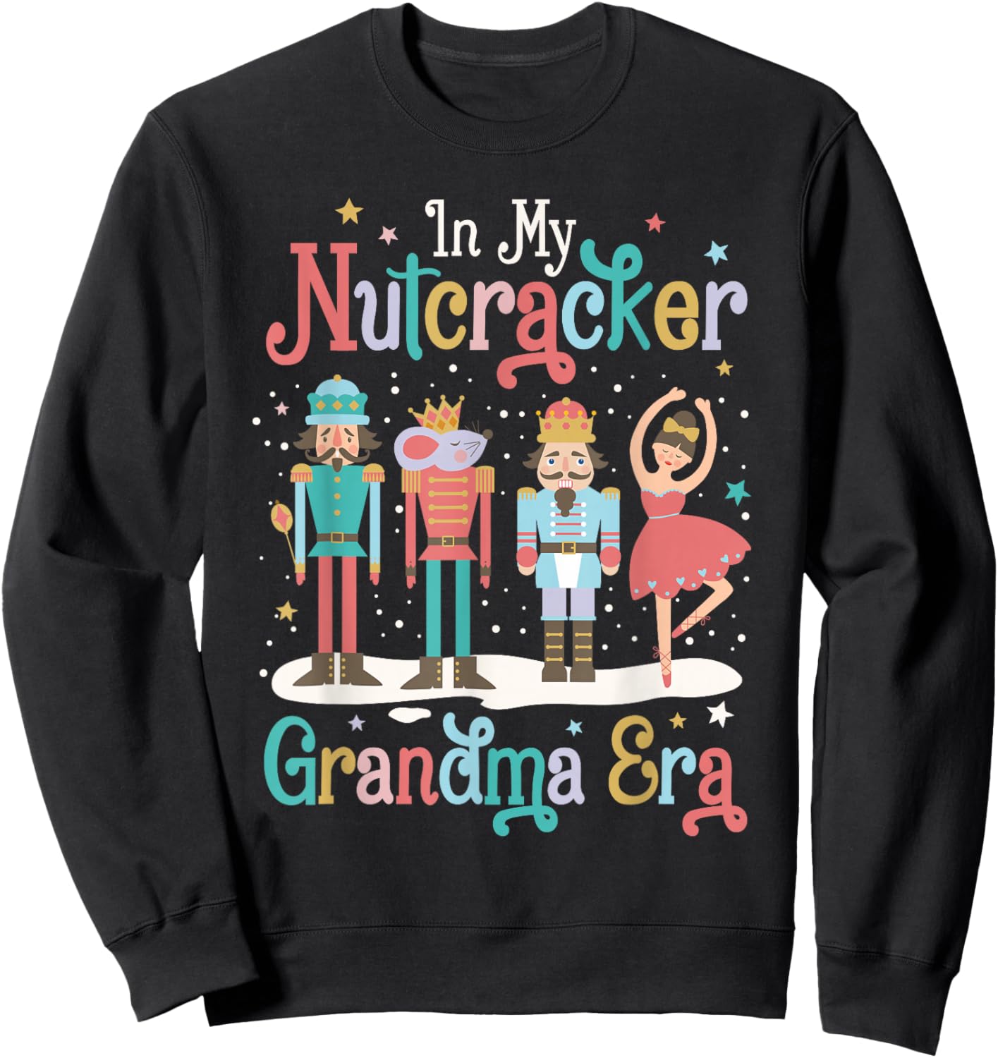 In My Nutcracker Grandma Era Christmas Nutcracker Ballet Sweatshirt - Sweatshirt | Black