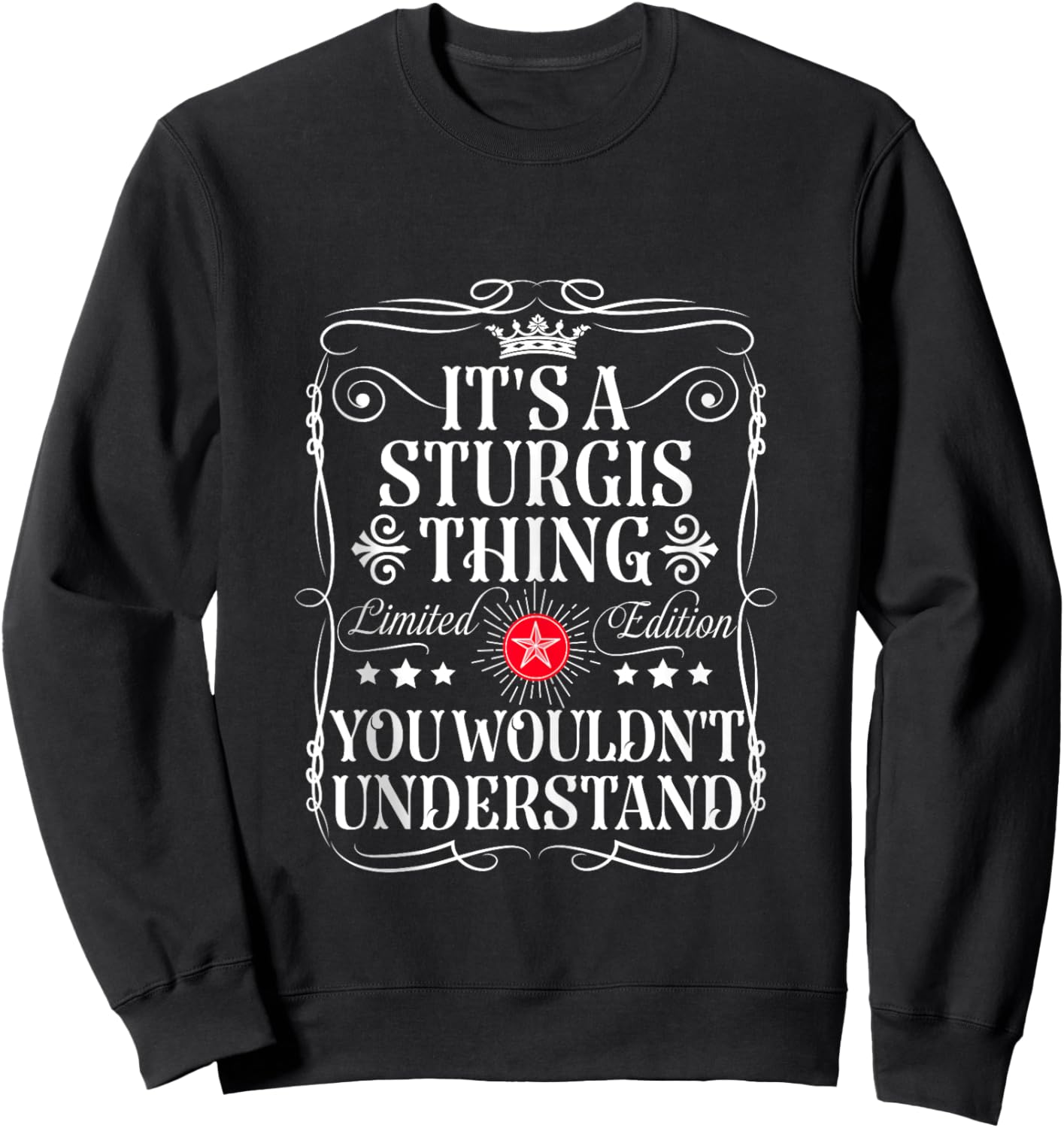 Sturgis Name Its A Sturgis Thing You Wouldn't Understand Sweatshirt - Sweatshirt | Black