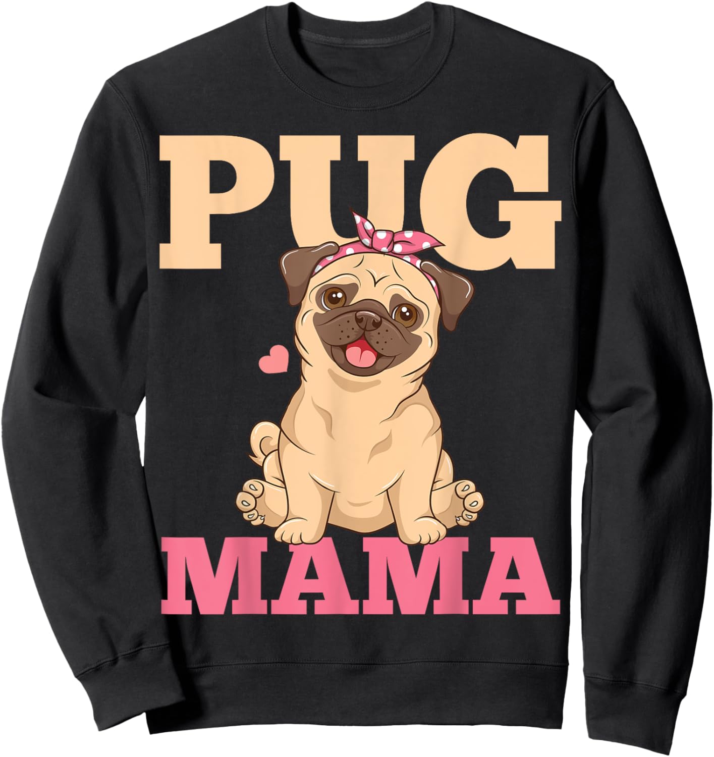 Pug Mama Mom Pug Lover Sweatshirt - Sweatshirt | Black