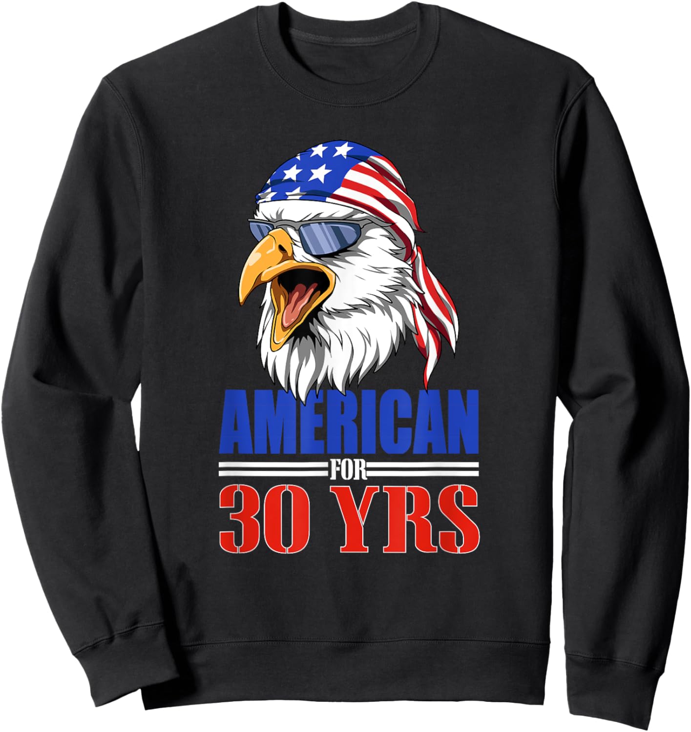 Funny 30th Birthday - USA Eagle Patriotic Gift Sweatshirt - Sweatshirt | Black
