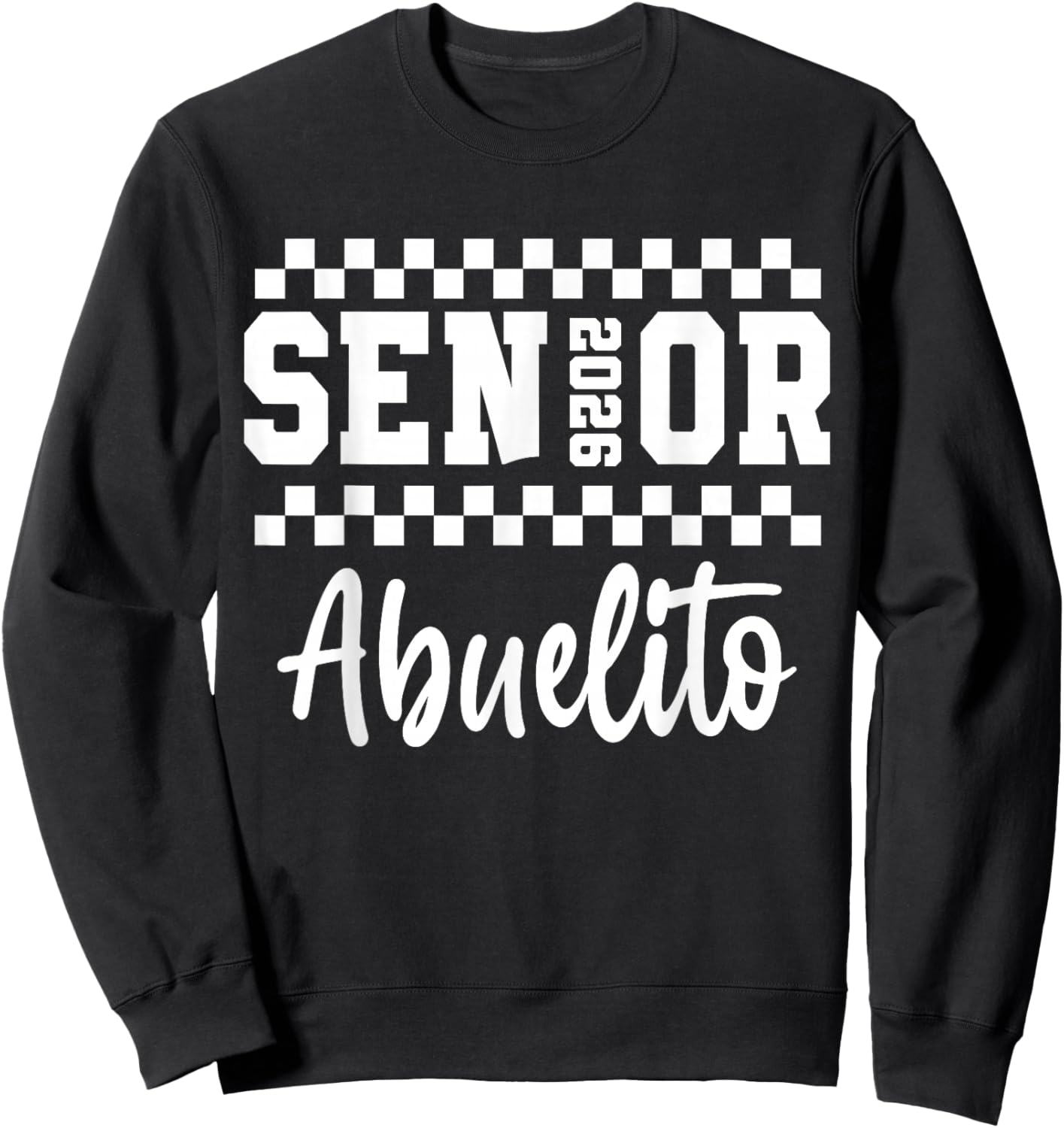 Proud Senior Abuelito Senior 2026 Class of 2026 Abuelito Sweatshirt - Sweatshirt | Black