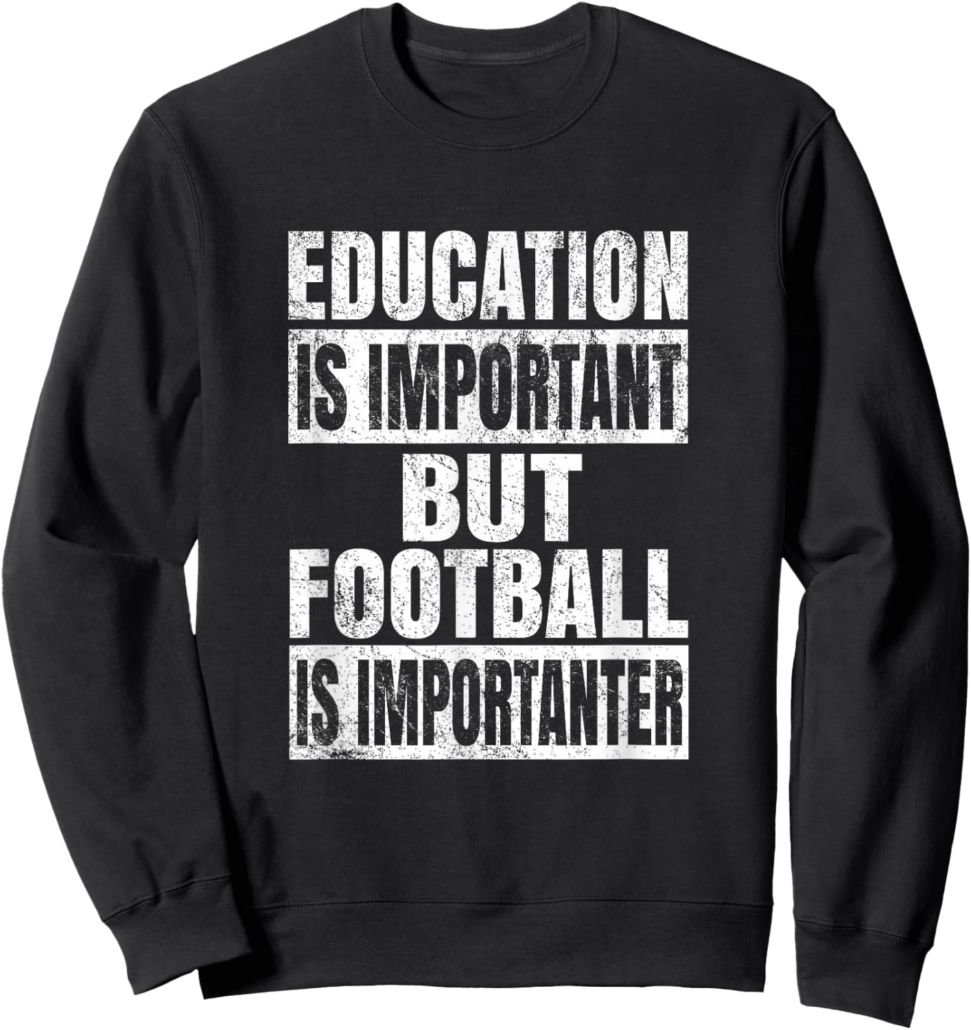 Education Is Important But Football Is Importanter - Lineman Sweatshirt - Sweatshirt | Black