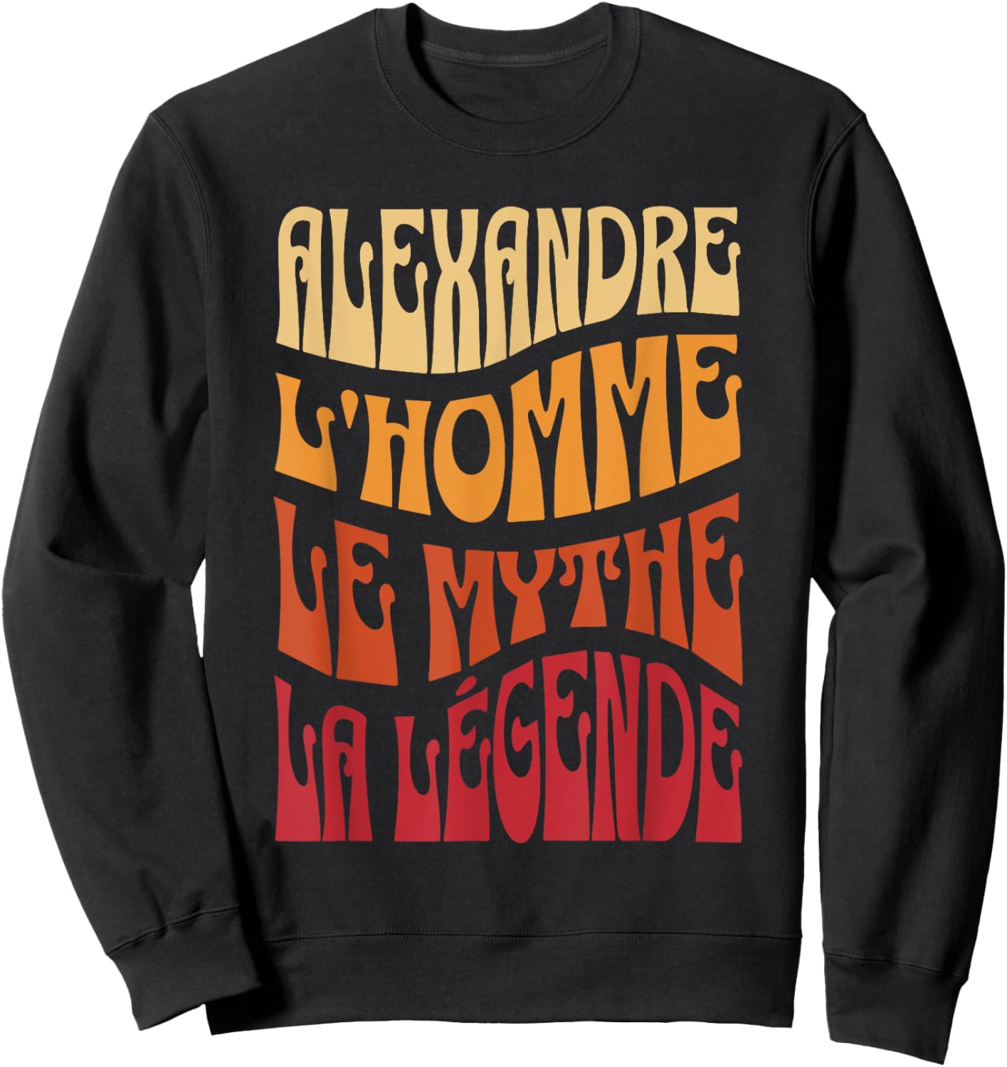 Alexandre Man Myth Legend Name Personalized Alexandre , Black, S Sweatshirt - Sweatshirt | Black