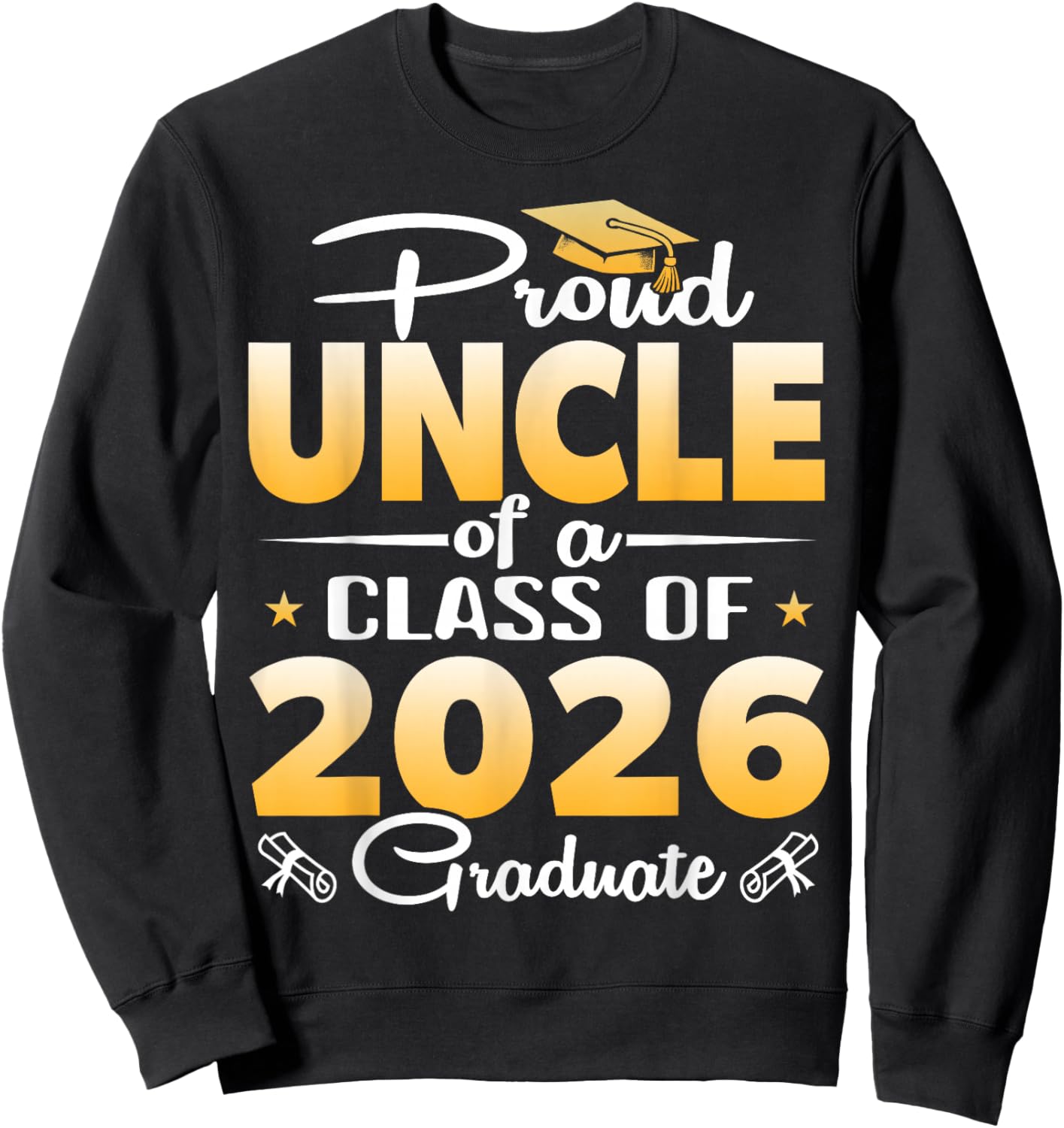 Proud Uncle of a Class of 2026 Graduate Senior Graduation Sweatshirt - Sweatshirt | Black
