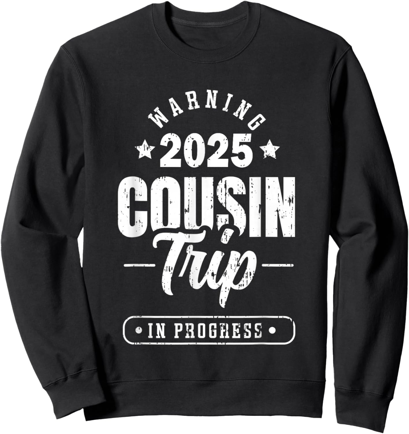Cruise Family Matching Group Vacation Trip Apparel Cousin Crew Reunion Warning Cousin Trip In Progress 2025 -Adults, -Kids Black Small Sweatshirt - Sweatshirt | Black