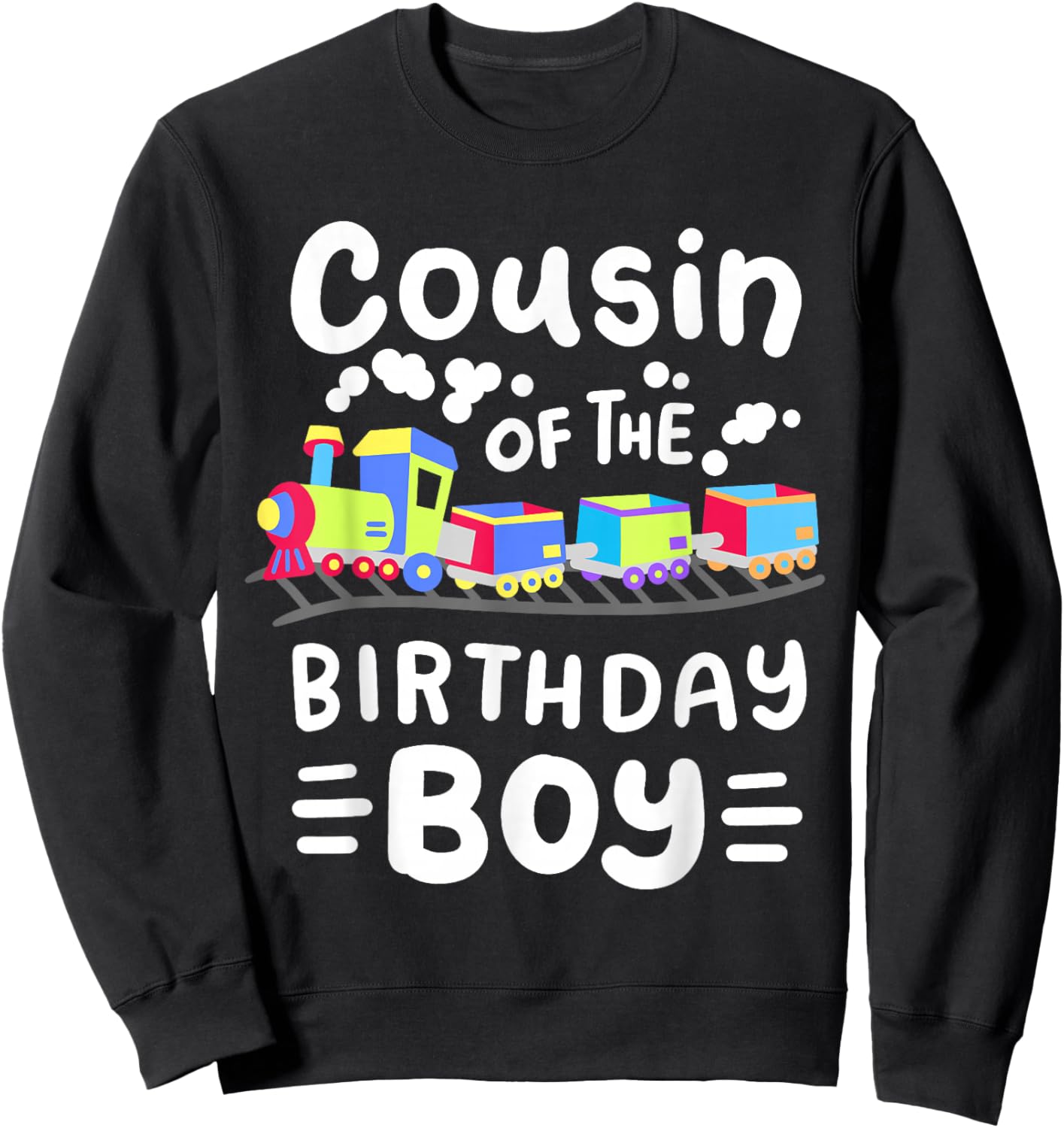 Cousin of the Birthday Boy Choo Choo Train Family Matching Sweatshirt - Sweatshirt | Black