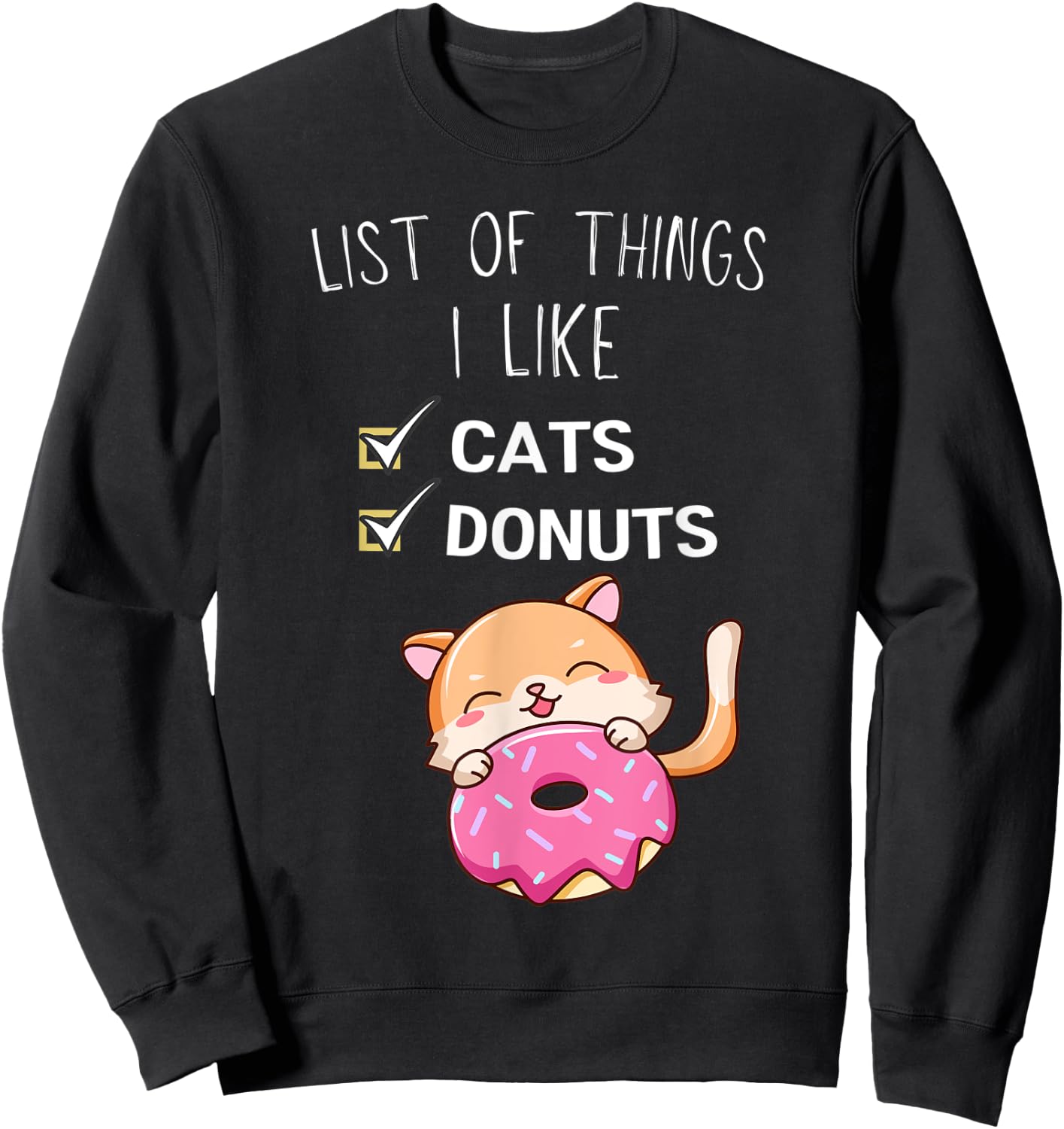 Cute Kawaii Cat List Of Things I Like Donuts Lover Sweatshirt - Sweatshirt | Black
