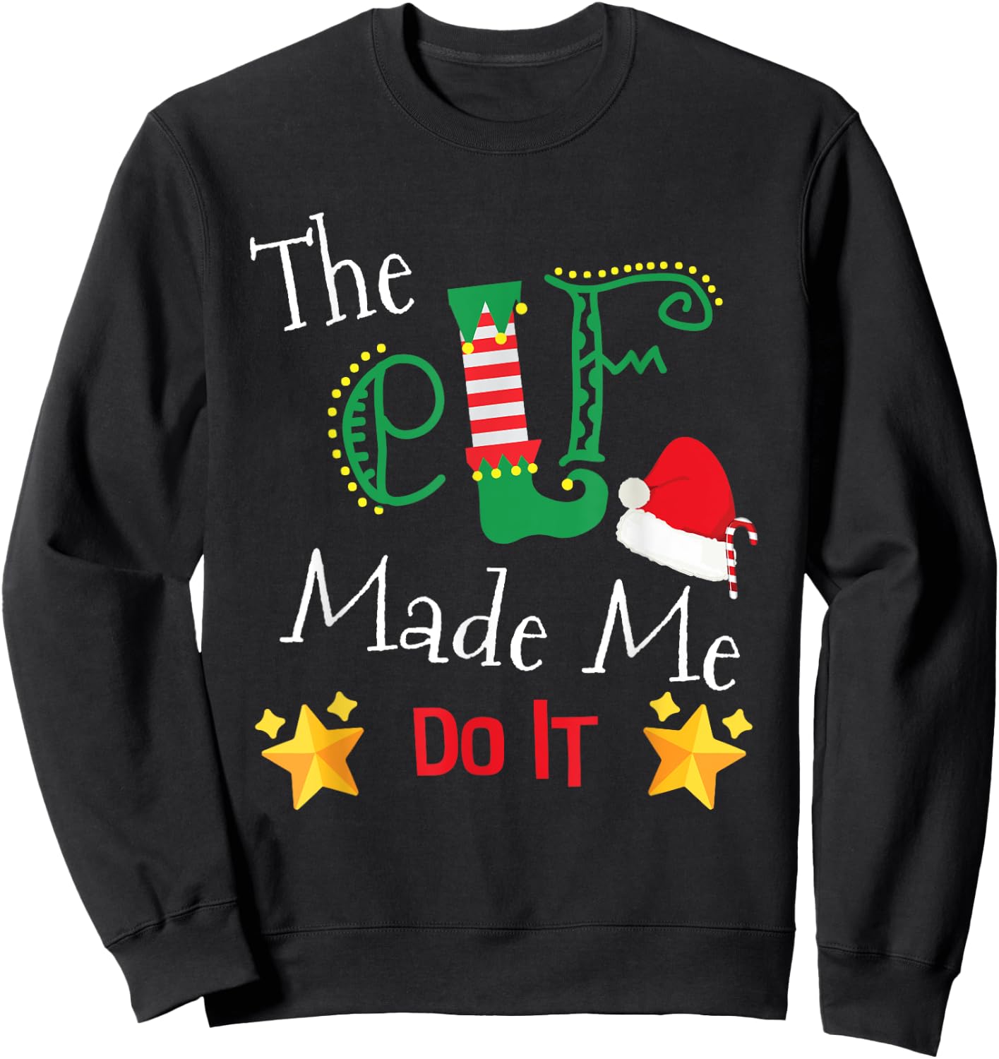 The Elf Made Me Do It Funny Christmas Gift Sweatshirt - Sweatshirt | Black