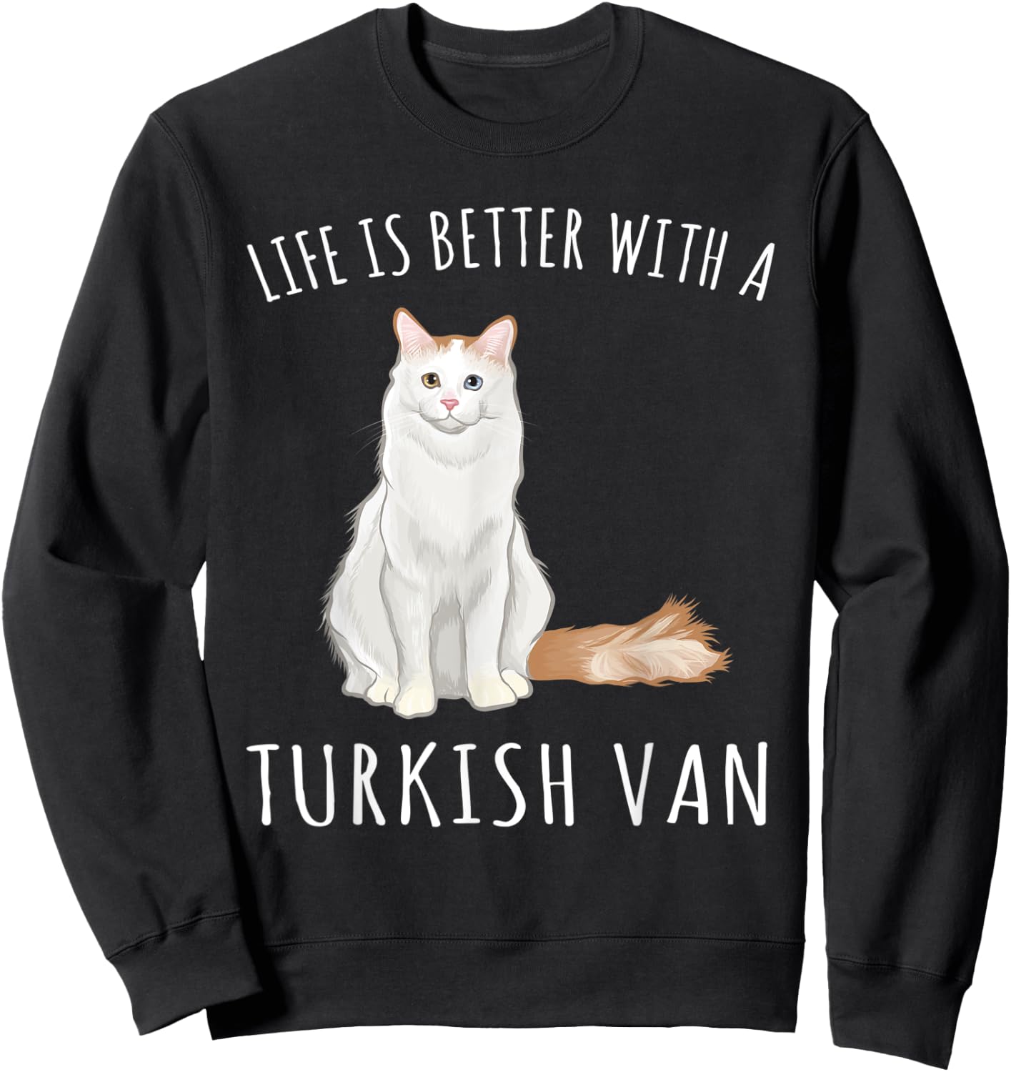 Life Is Better With A Turkish Van Cat Lover Women Kids Sweatshirt - Sweatshirt | Black
