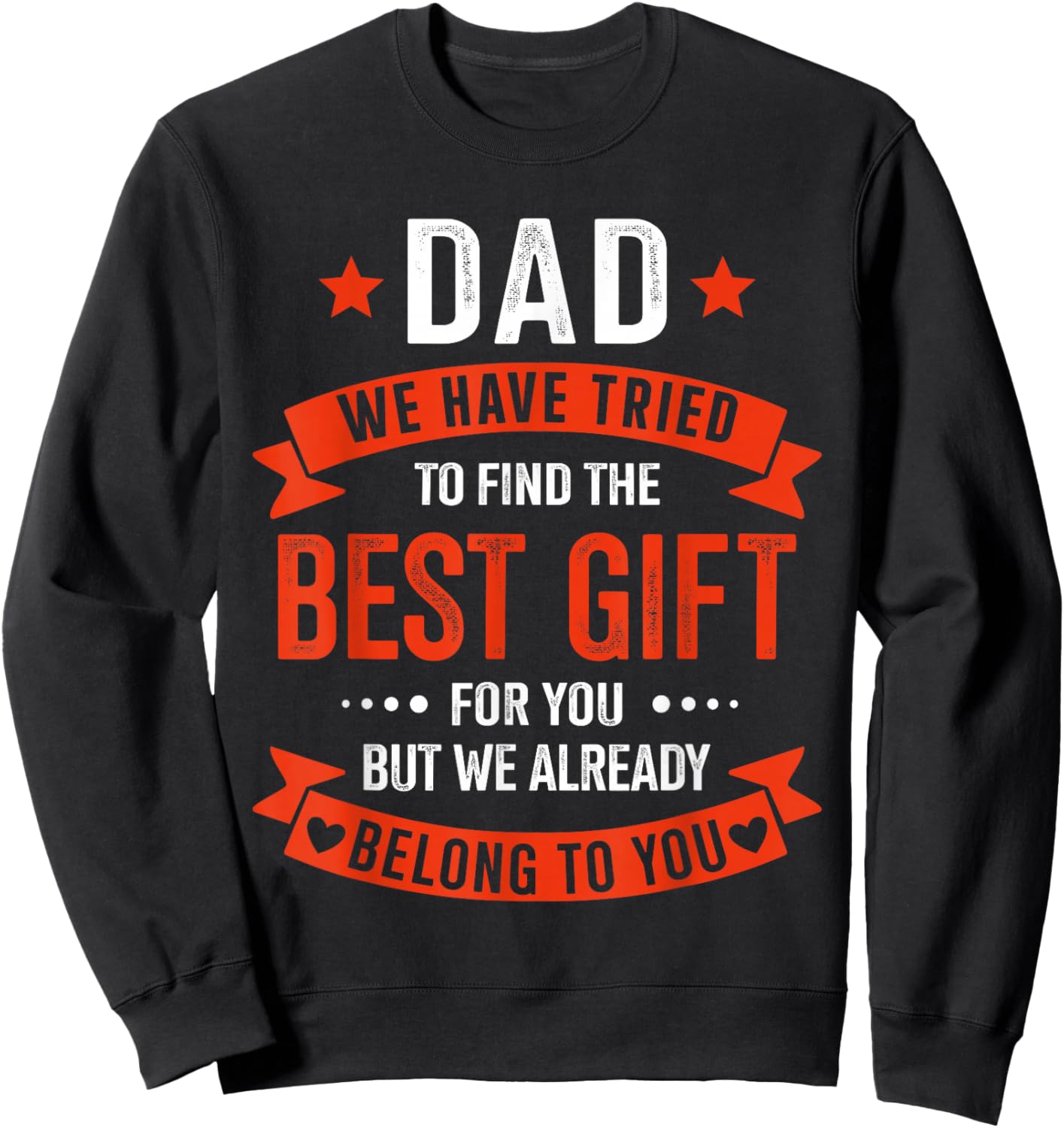 Dad Best Gift from Kids for Fathers Day Christmas Birthday Sweatshirt - Sweatshirt | Black